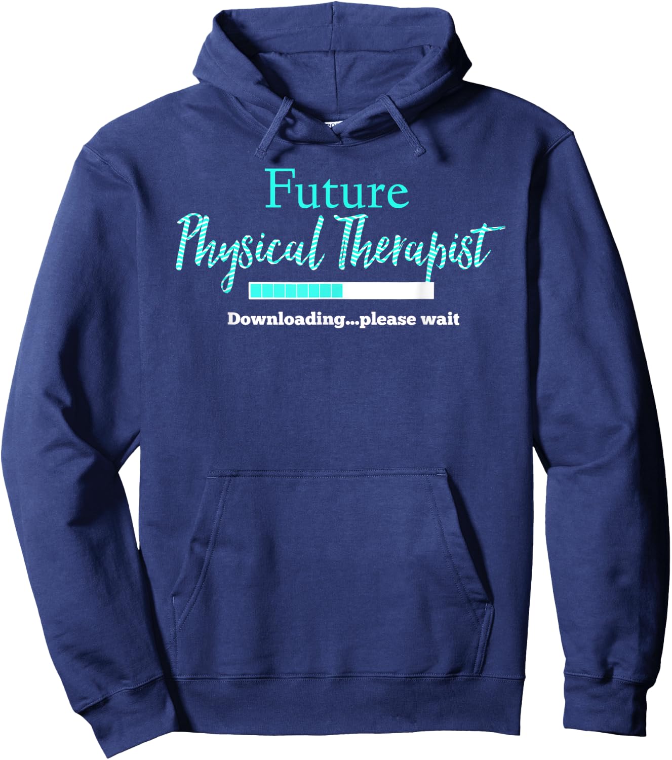 Future Physical Therapist Downloading Please Wait Hoodie - Hoodie | Navy