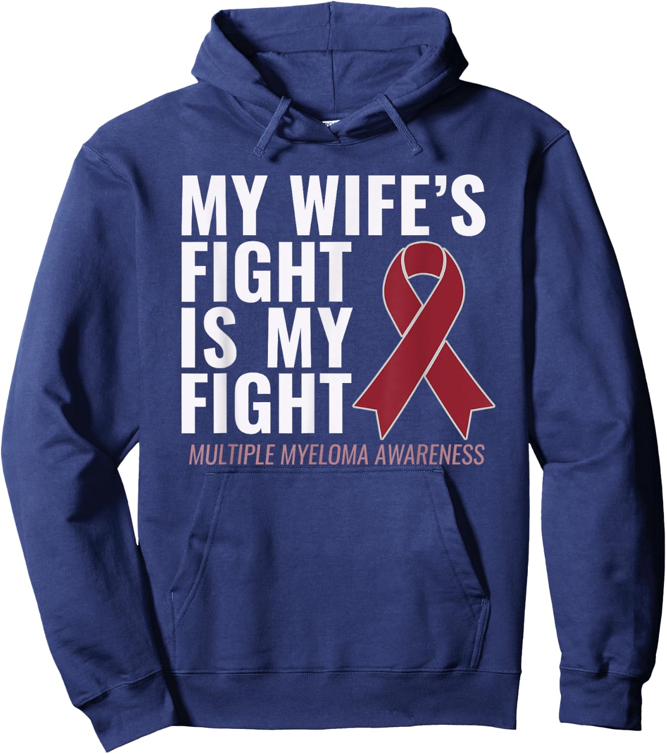 My Wife's Fight is My Fight Multiple Myeloma Shirt Hoodie - Hoodie | Navy