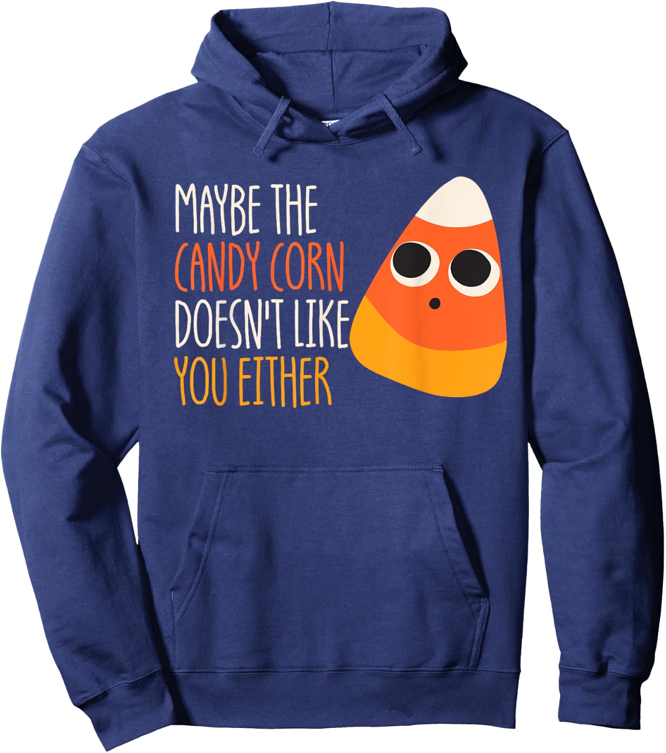 Maybe The Candy Corn Doesn't Like You Either Candy Corn Hoodie - Hoodie | Navy