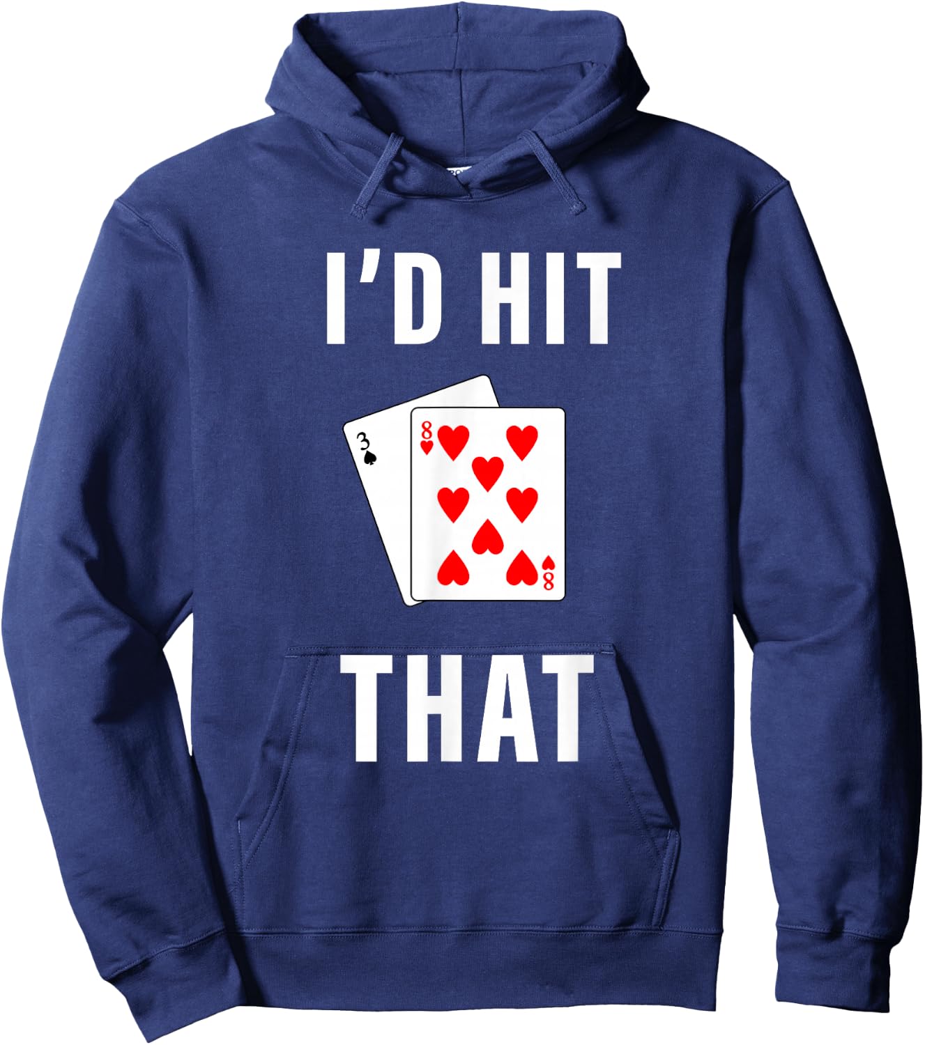 I'd Hit That Funny BlackJack Gambling Hoodie - Hoodie | Navy