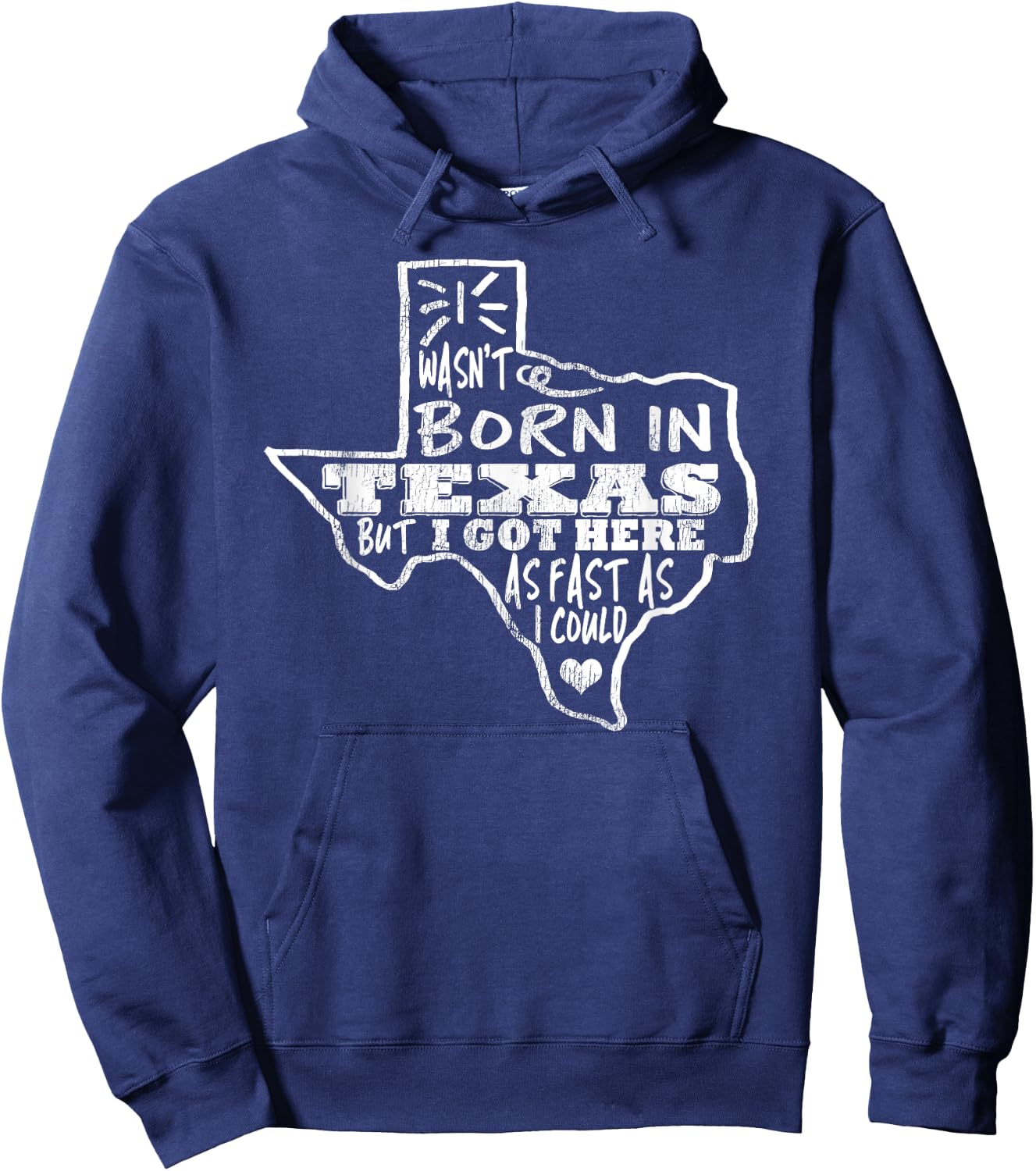 Vintage I Wasn't Born In Texas Here Fast As I Could Hoodie - Hoodie | Navy