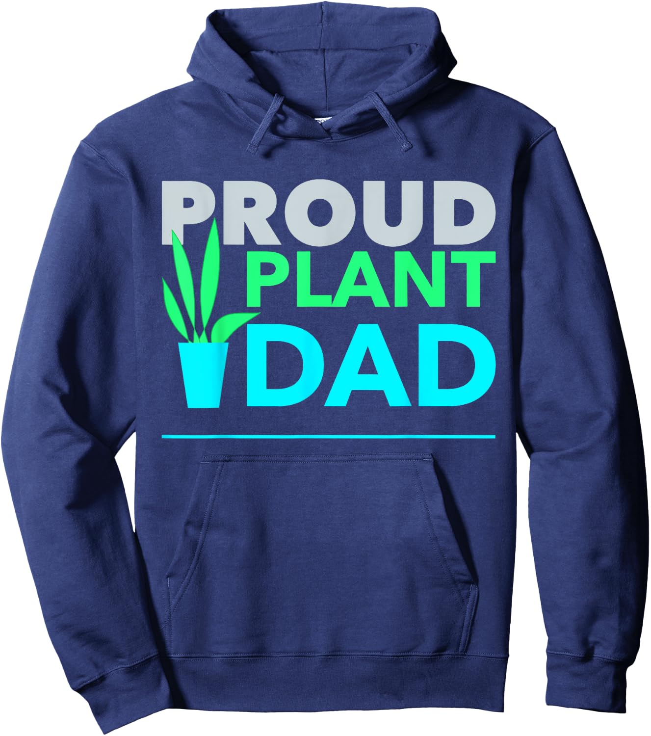 Proud Plant Dad Best Daddy Fathers Day for Father Hoodie - Hoodie | Navy
