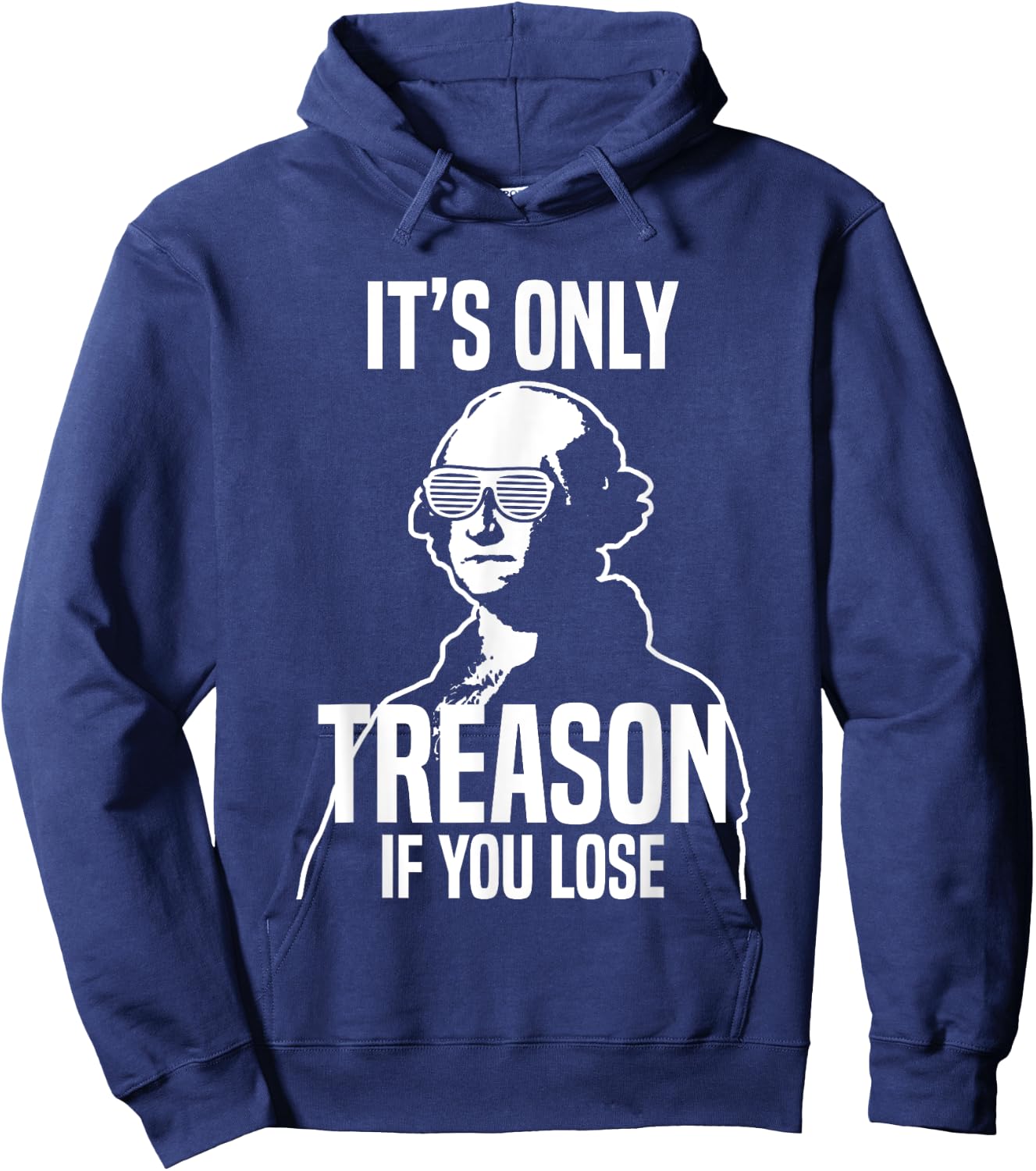 Funny It's Only Treason If You Lose George Washington Nerd Hoodie - Hoodie | Navy
