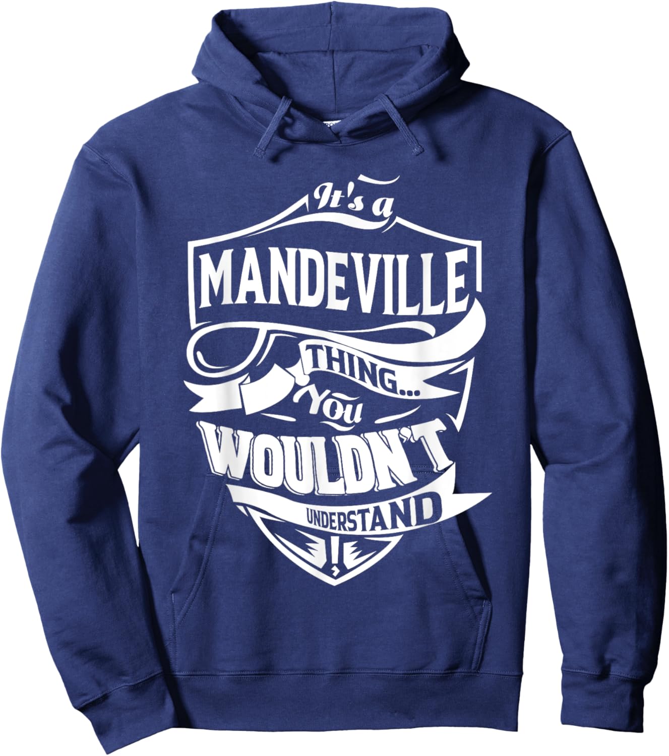 It's a MANDEVILLE Thing You Wouldn't Understand Gifts Hoodie - Hoodie | Navy