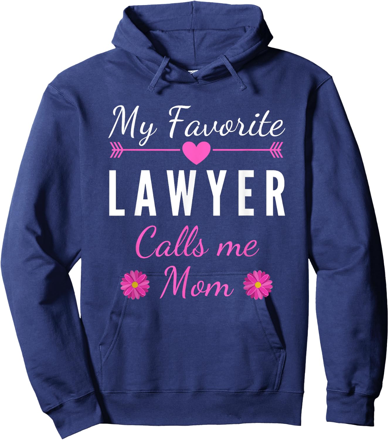 My favorite women's lawyer calls me mother Hoodie - Hoodie | Navy