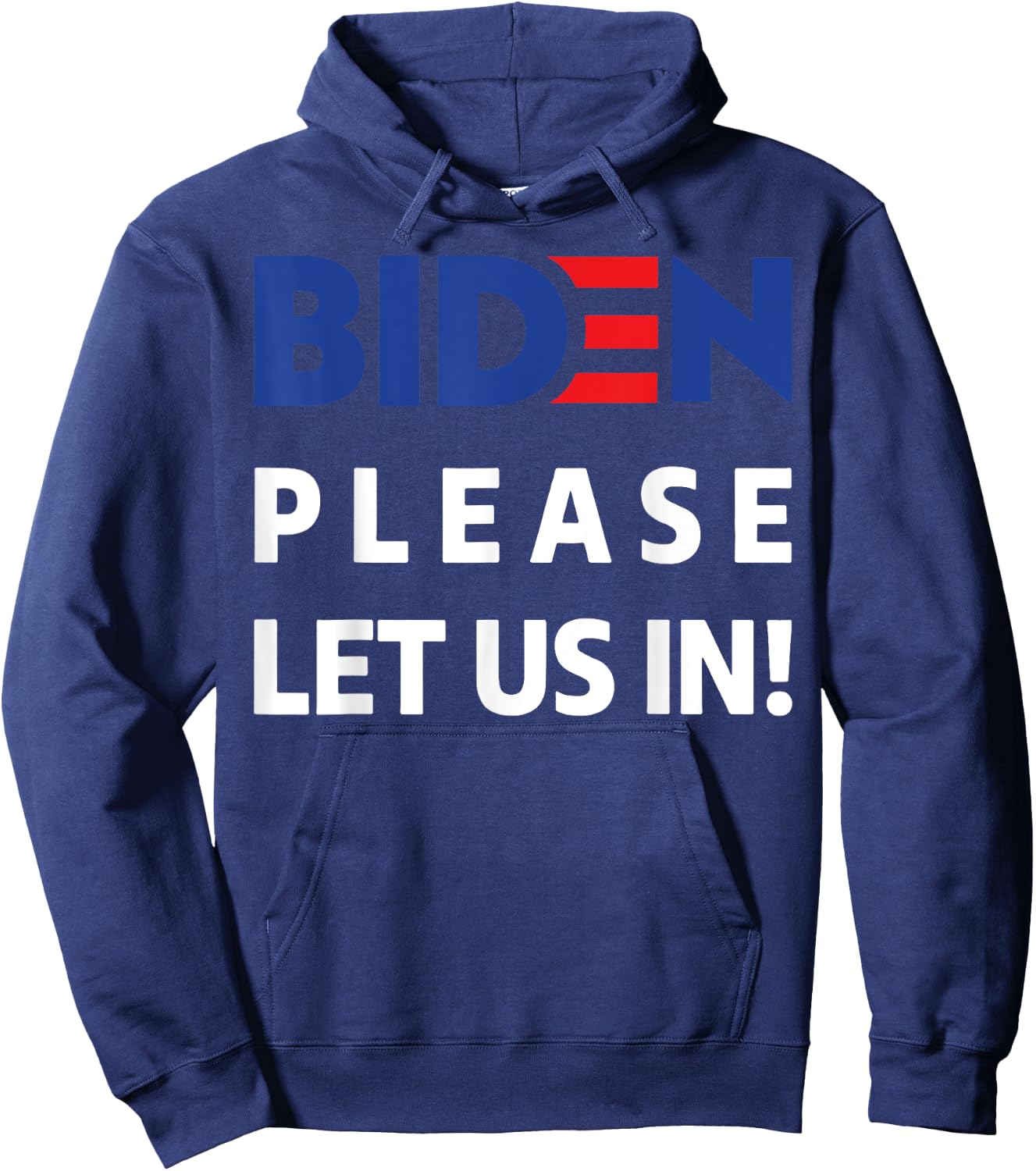 Biden Please Let Us In Hoodie - Hoodie | Navy