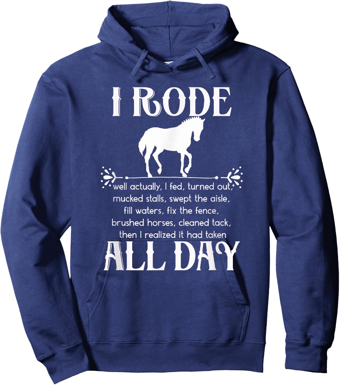 I Rode All Day Shirt white Funny Horse Equestrian Pun Hoodie - Hoodie | Navy