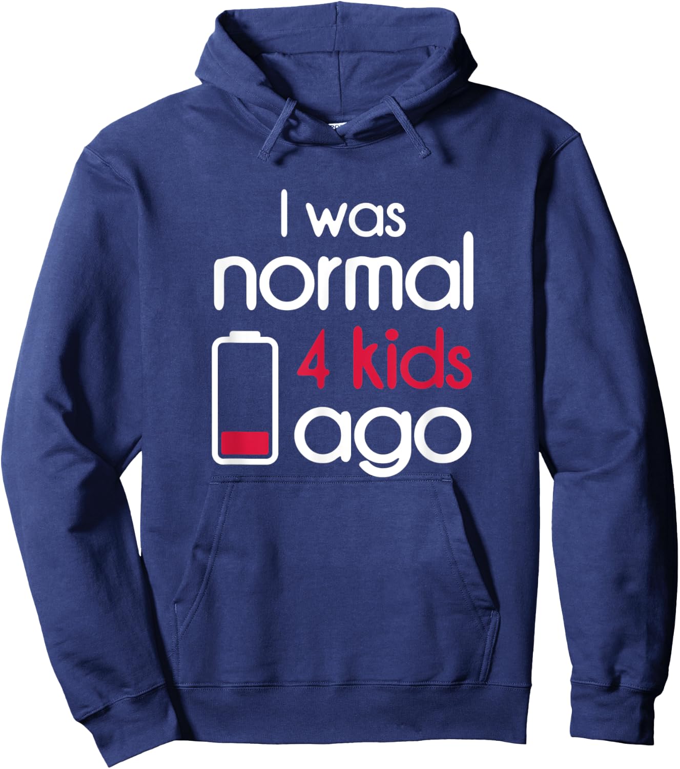 I Was Normal 4 Kids Ago Four Children Parents Gift Mom Hoodie - Hoodie | Navy
