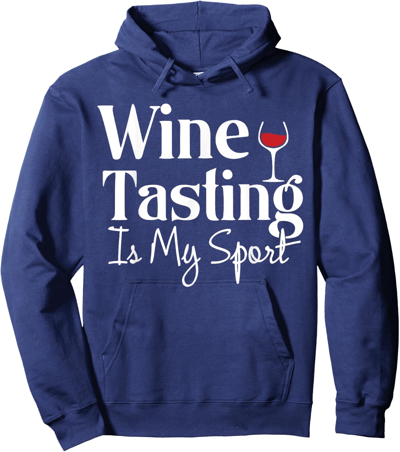 Wine Tasting is My Sport Alcohol Non Athletic Funny Hoodie - Hoodie | Navy