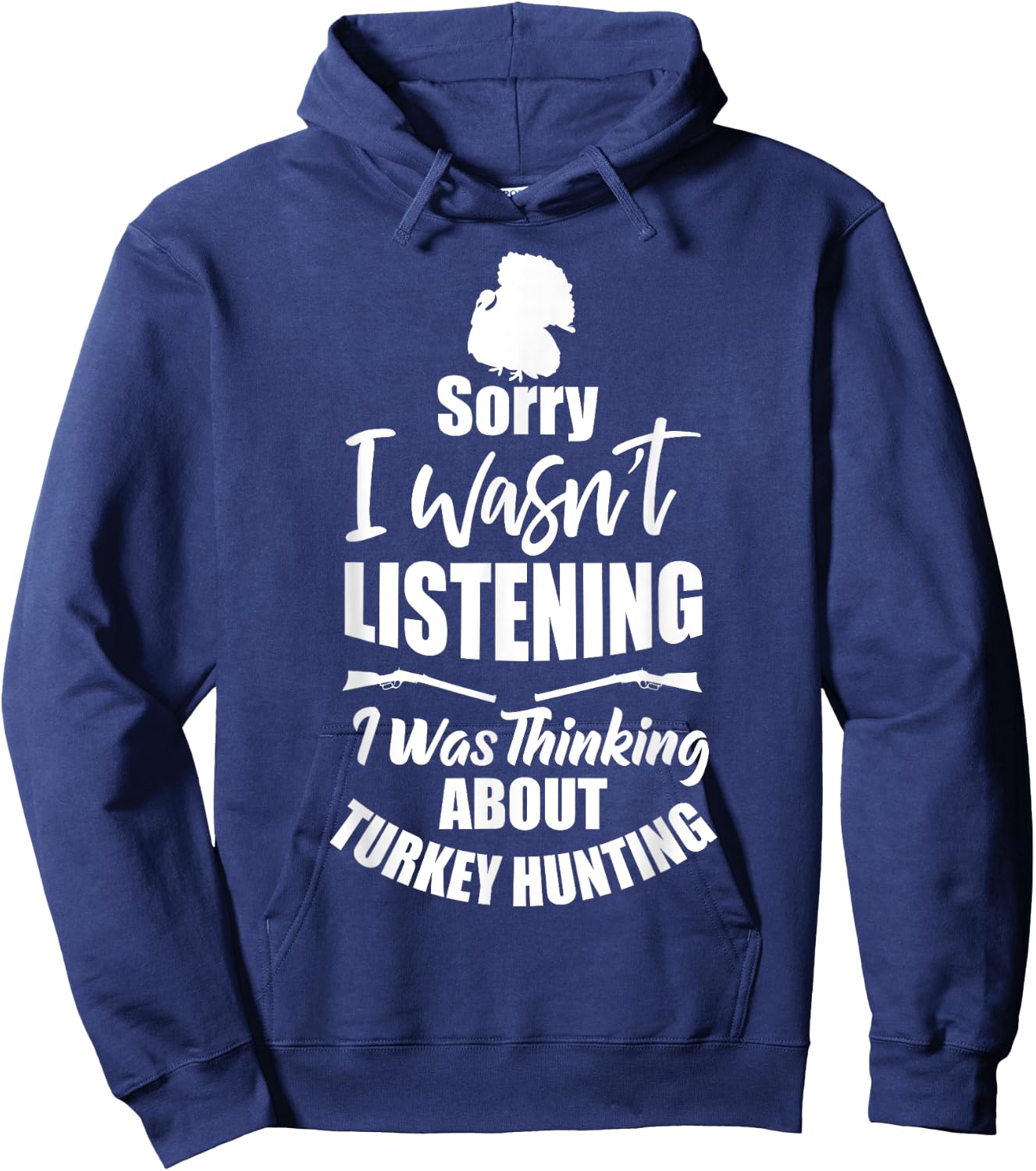 Funny Turkey Hunter Gift I Was Thinking About Turkey Hunting Hoodie - Hoodie | Navy