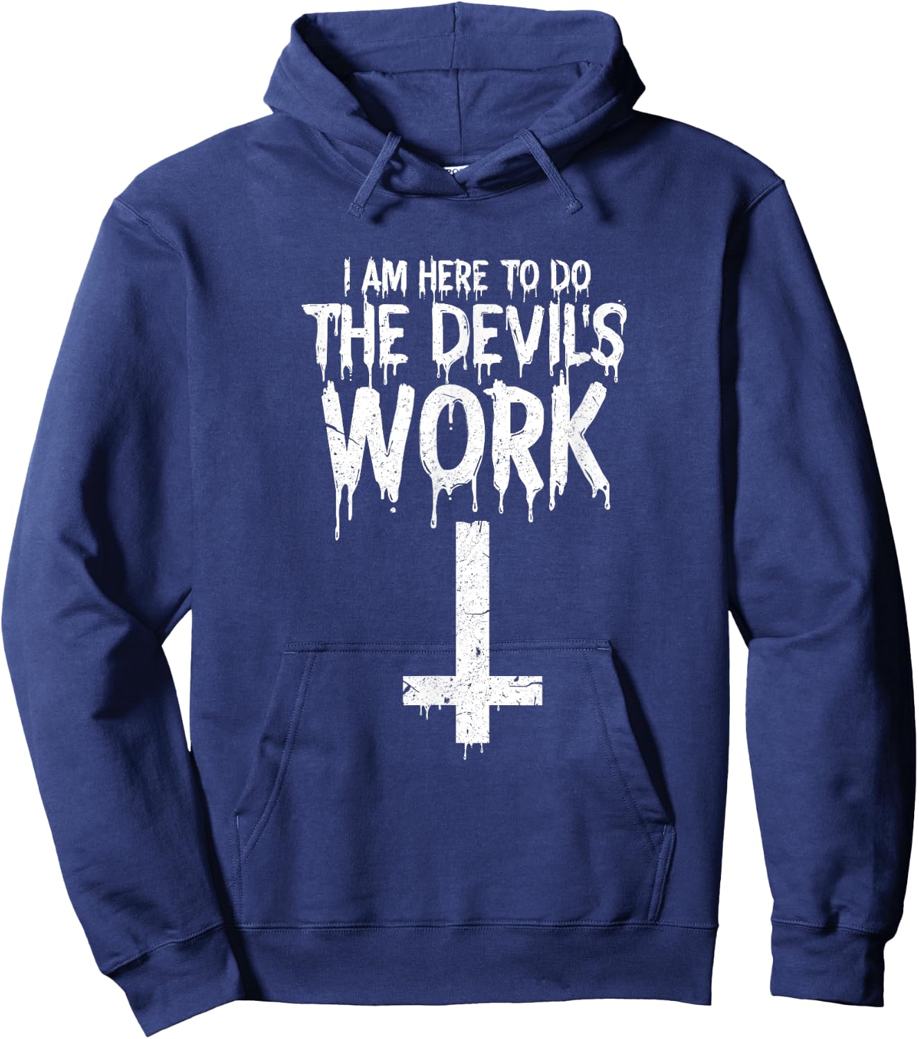I am Here To Do The Devils Work Shirt Funny Satanic Hoodie - Hoodie | Navy