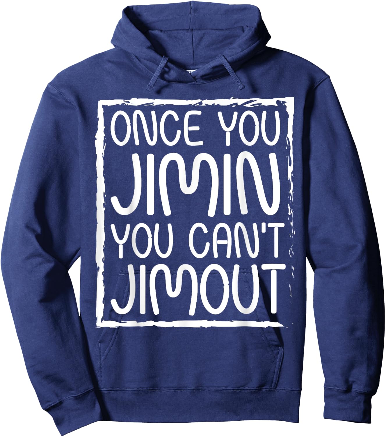 Once You Jimin You Can't Jimout Pun Funny Reggae Music Hoodie - Hoodie | Navy