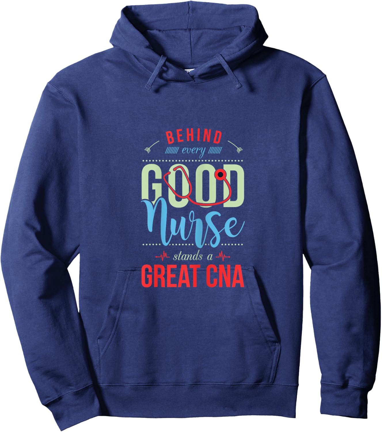Behind Every Good Nurse Is a Great CNA Funny Nursing Hoodie - Hoodie | Navy
