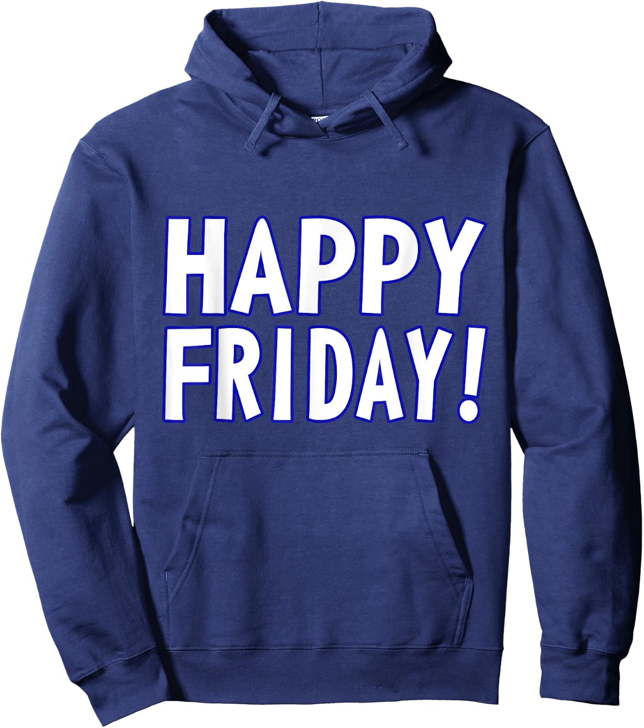 HAPPY FRIDAY T SHIRT - TGIF, Weekend Celebration Work Office Hoodie - Hoodie | Navy