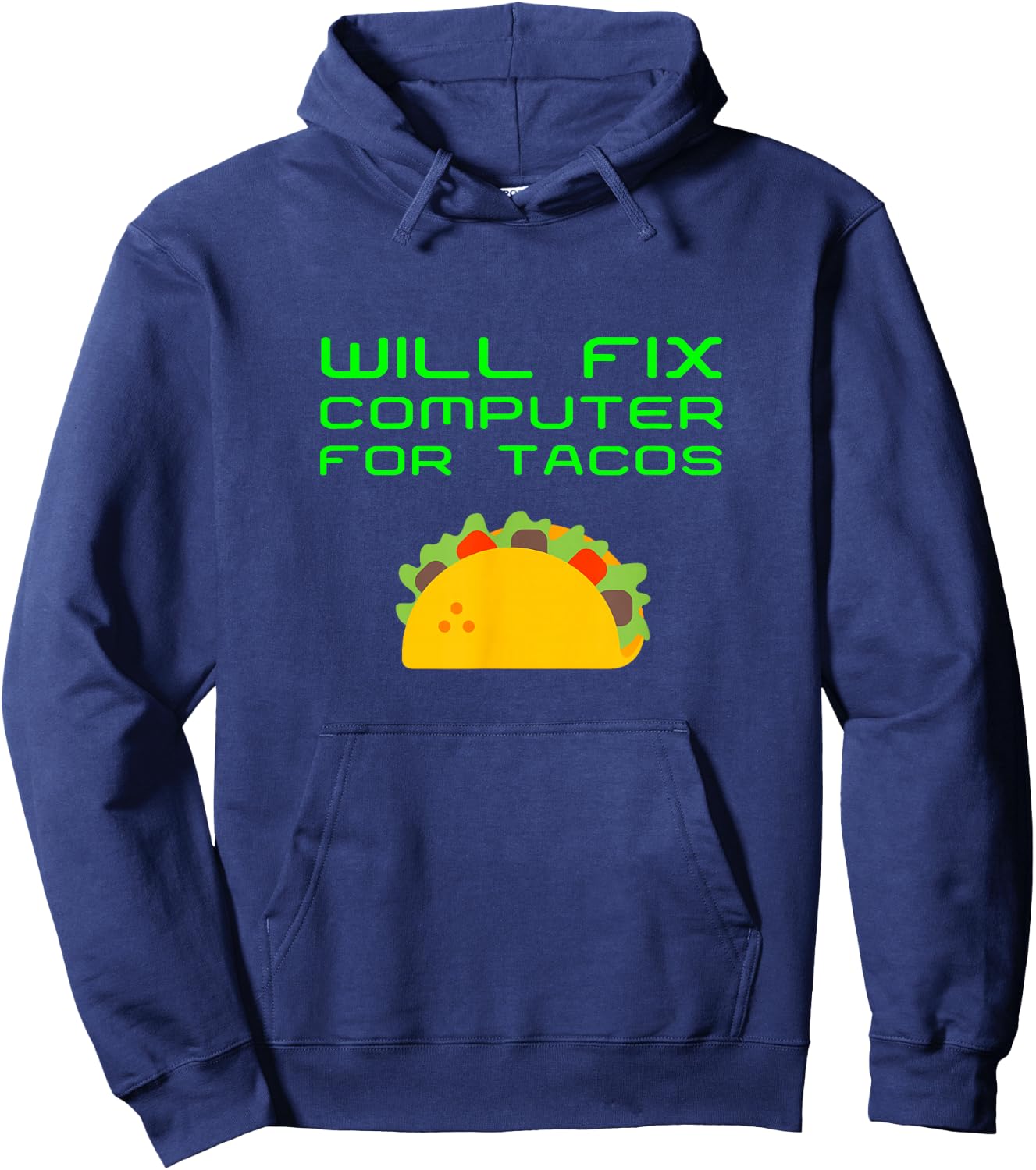 Will Fix Computer For Tacos Funny Tech Support Laptop Repair Hoodie - Hoodie | Navy
