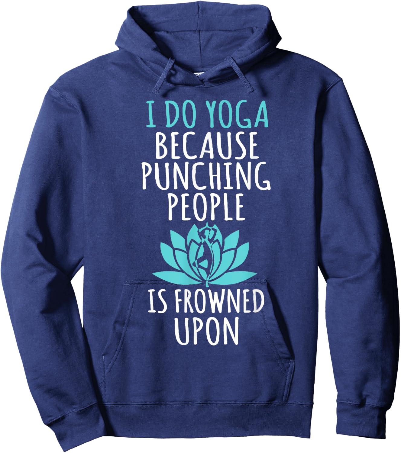 I Do Yoga Because Punching People Is Frowned Upon Hoodie - Hoodie | Navy
