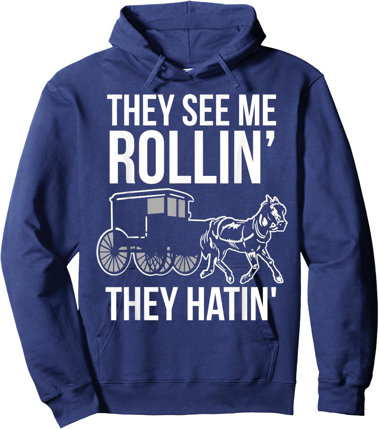 They See Me Rollin They Hatin Funny Amish Hoodie - Hoodie | Navy
