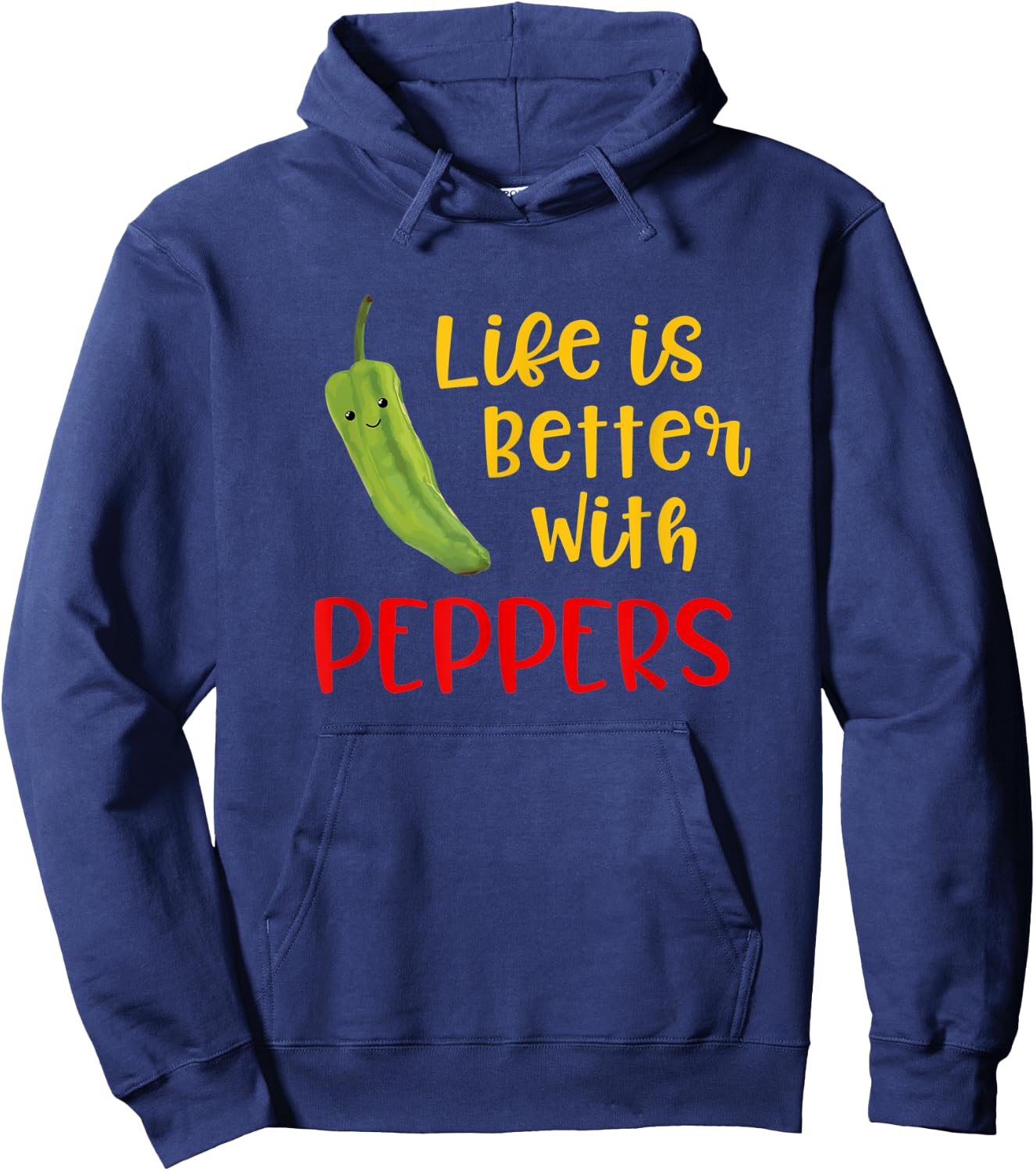 Funny Life Is Better With Peppers Saying Quote Hoodie - Hoodie | Navy
