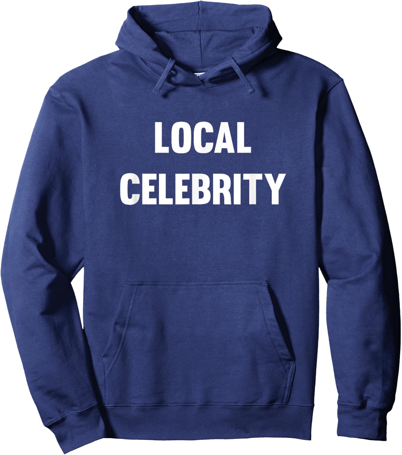 Funny Local Celebrity Hoodie - Hoodie | Navy