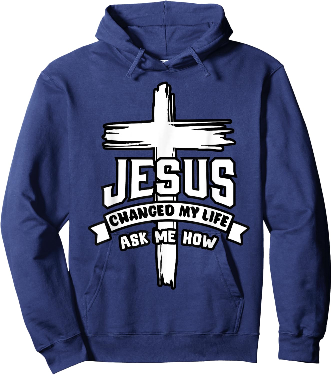 Jesus Christ Changed My Life Ask Me How Christian Religious Hoodie - Hoodie | Navy