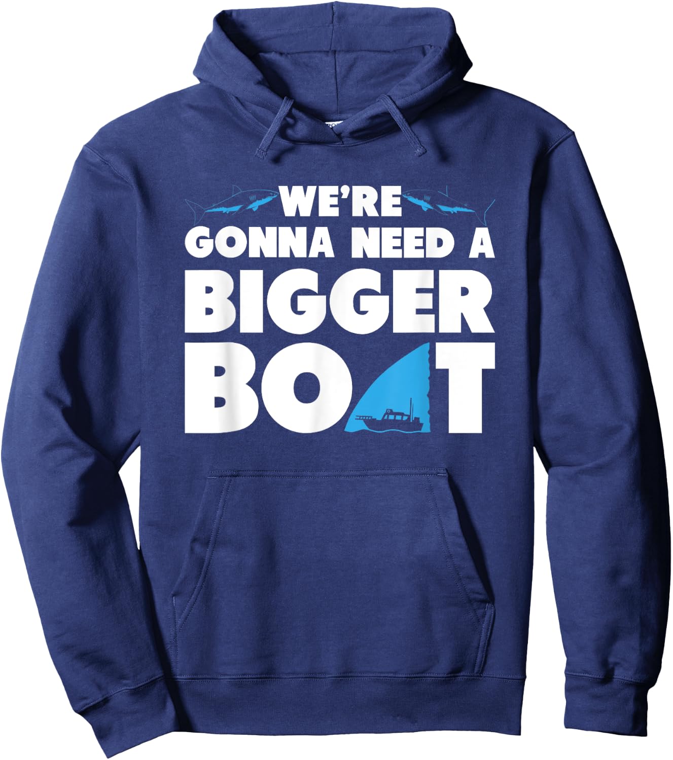 We're Gonna Need A Bigger Boat T Shirt - Funny Shark Shirt Hoodie - Hoodie | Navy