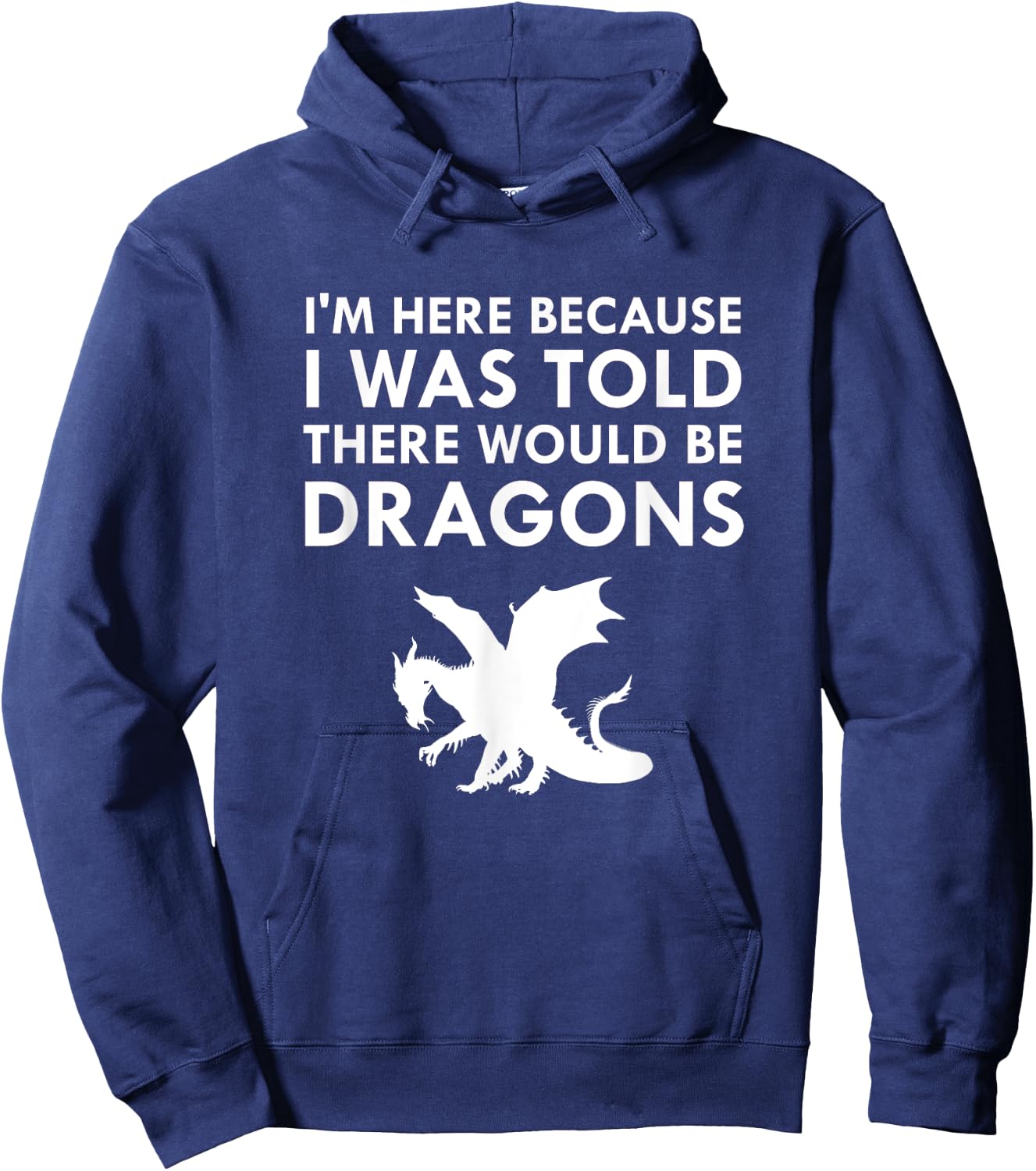 I Was Told There Would Be Dragons Mythical Creature Hoodie - Hoodie | Navy