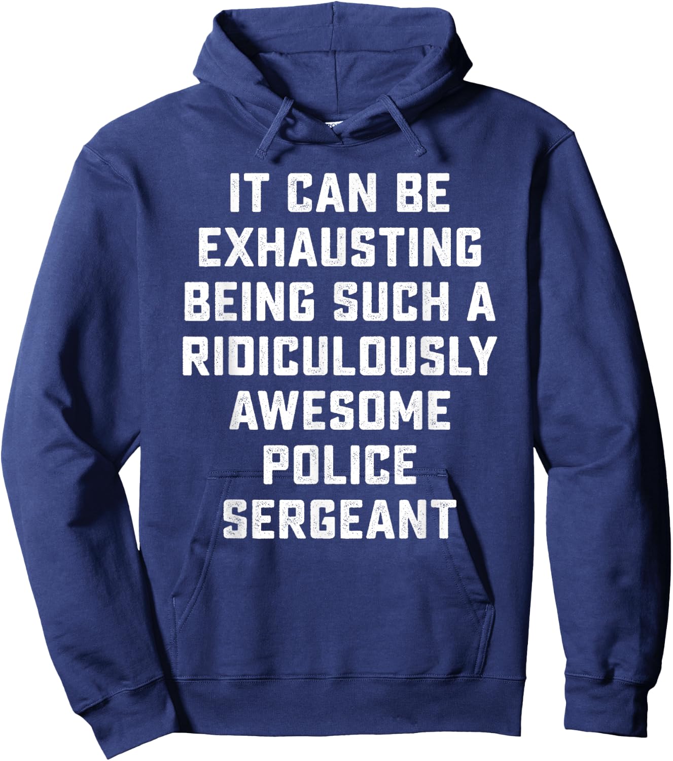Awesome Police Sergeant Sarcastic Funny Saying Office Gift Hoodie - Hoodie | Navy