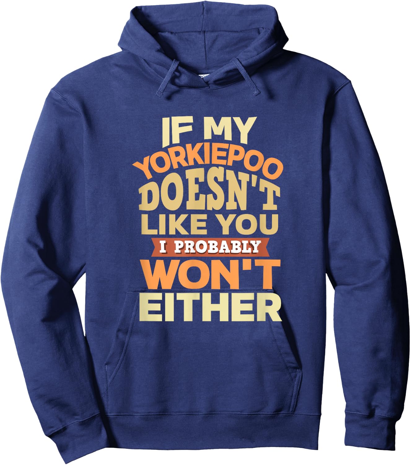 Yorkiepoo Mom Funny Mother's Day Dog Lover Gift Like You Hoodie - Hoodie | Navy