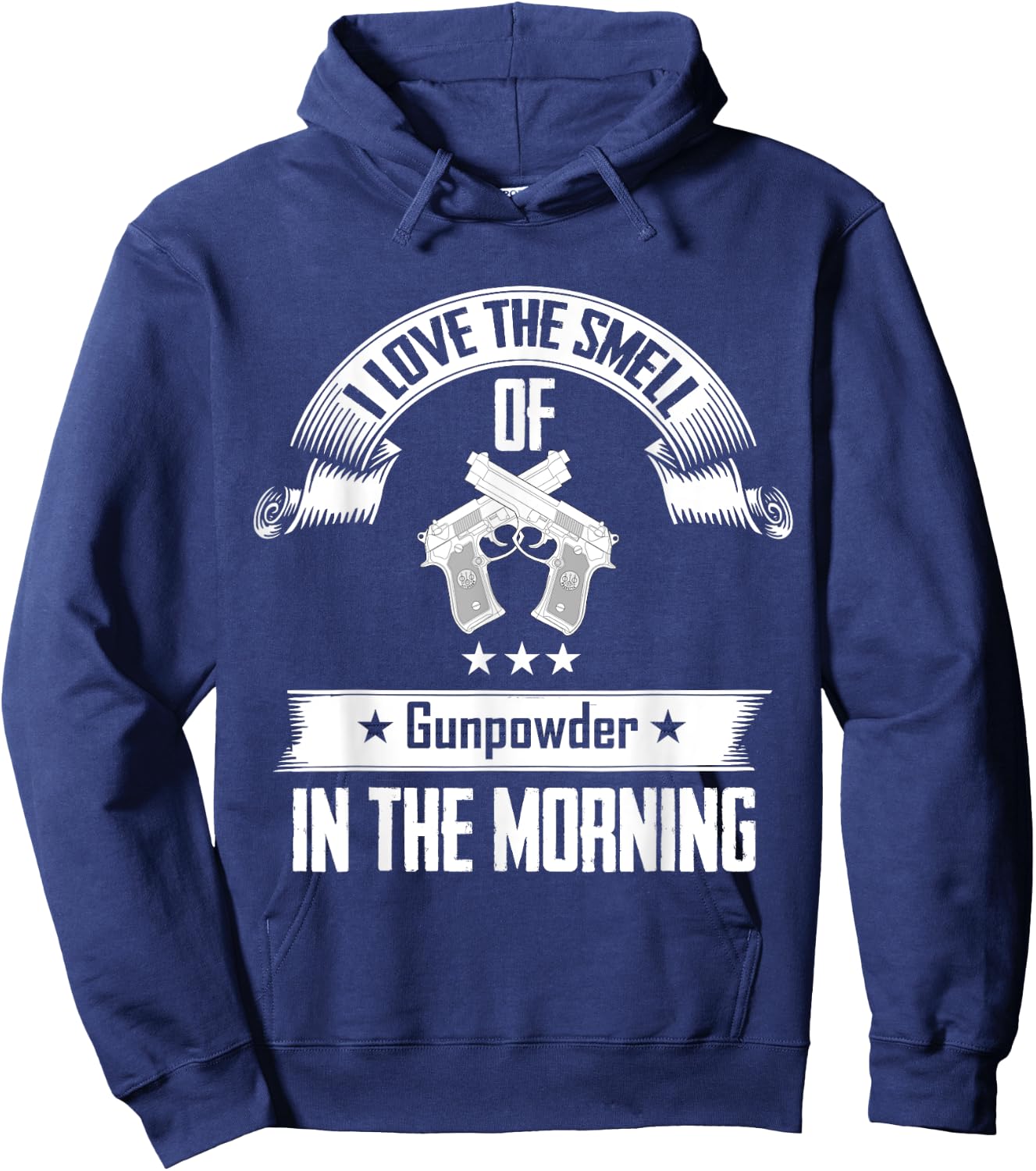 I Love The Smell Of Gunpowder In The Morning Gun Hoodie - Hoodie | Navy