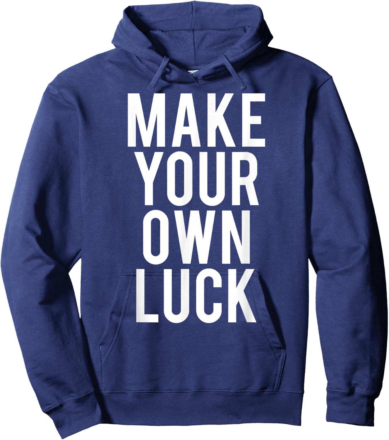 Make Your Own Luck T Shirt Cool hustle grind work gift Hoodie - Hoodie | Navy