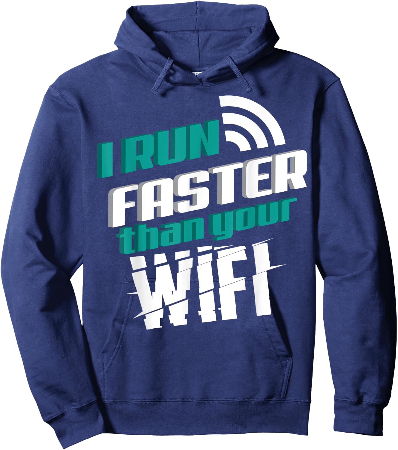 I Run Faster Than Your Wifi Shirt | Cute Proud Runner Gift Hoodie - Hoodie | Navy