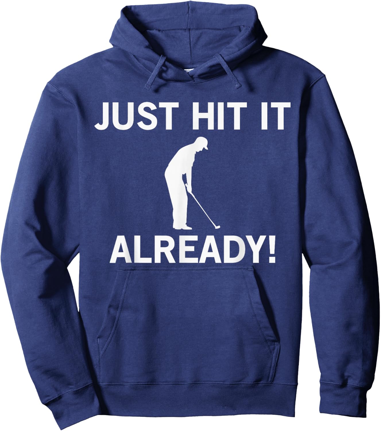Just Hit it Already Funny Anti-Slow Play Golf Shirt Hoodie - Hoodie | Navy