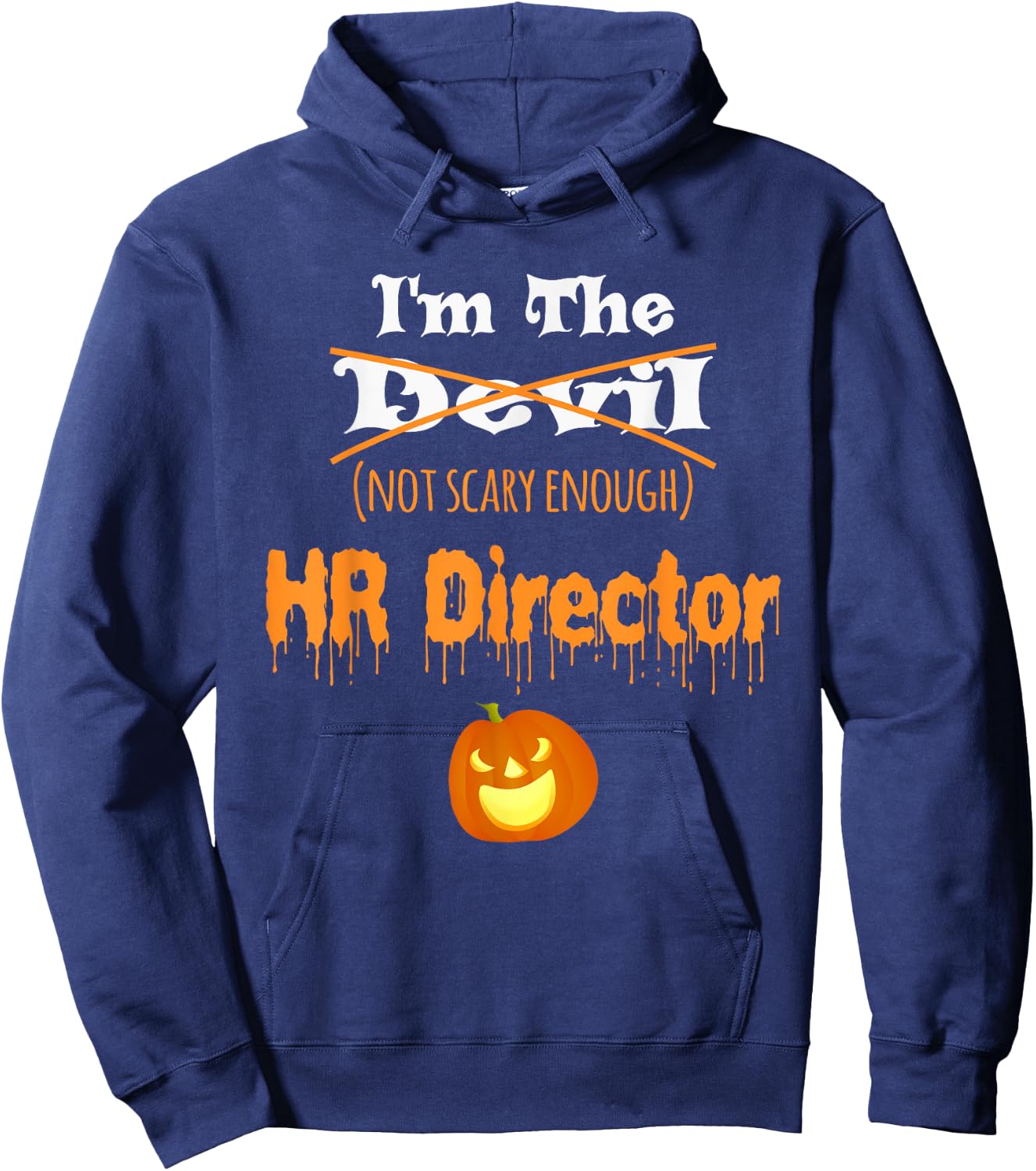 Funny HR Director Halloween Shirt | Devil Not Scary Enough Hoodie - Hoodie | Navy