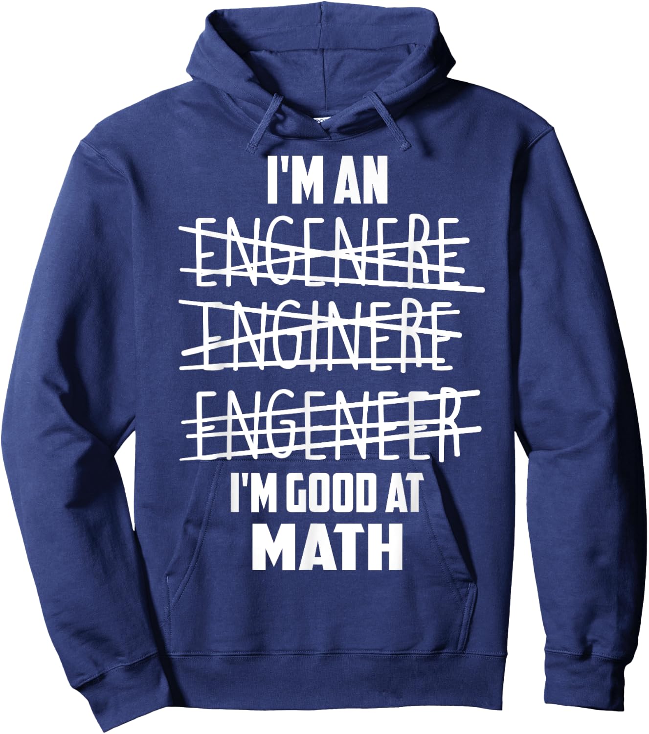 I'm An Enginere Engeneer Good At Math Shirt Engineer Gift Hoodie - Hoodie | Navy