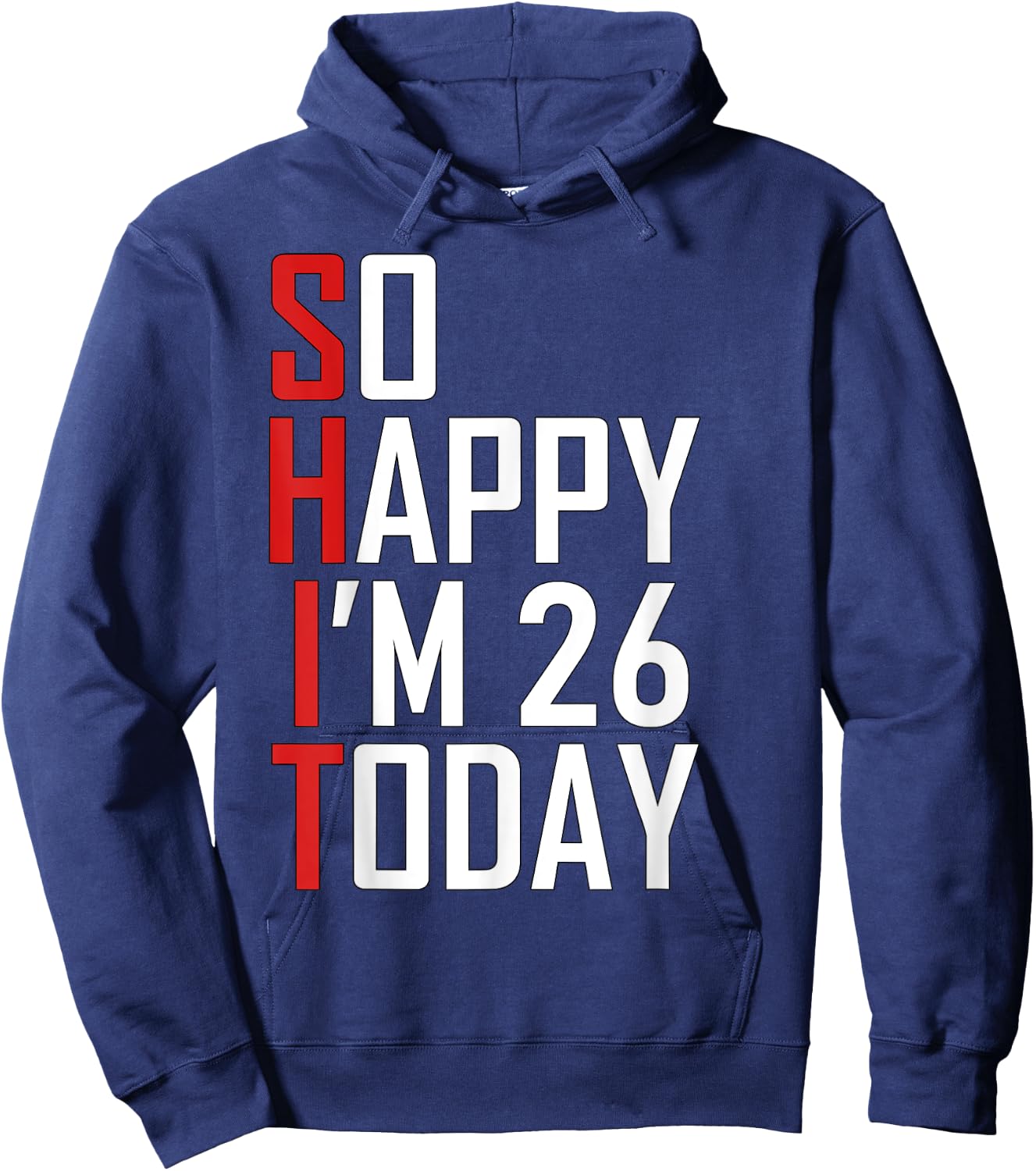 Hilarious 26th Birthday Gift - Funny 26 Years Old Adult Joke Hoodie - Hoodie | Navy