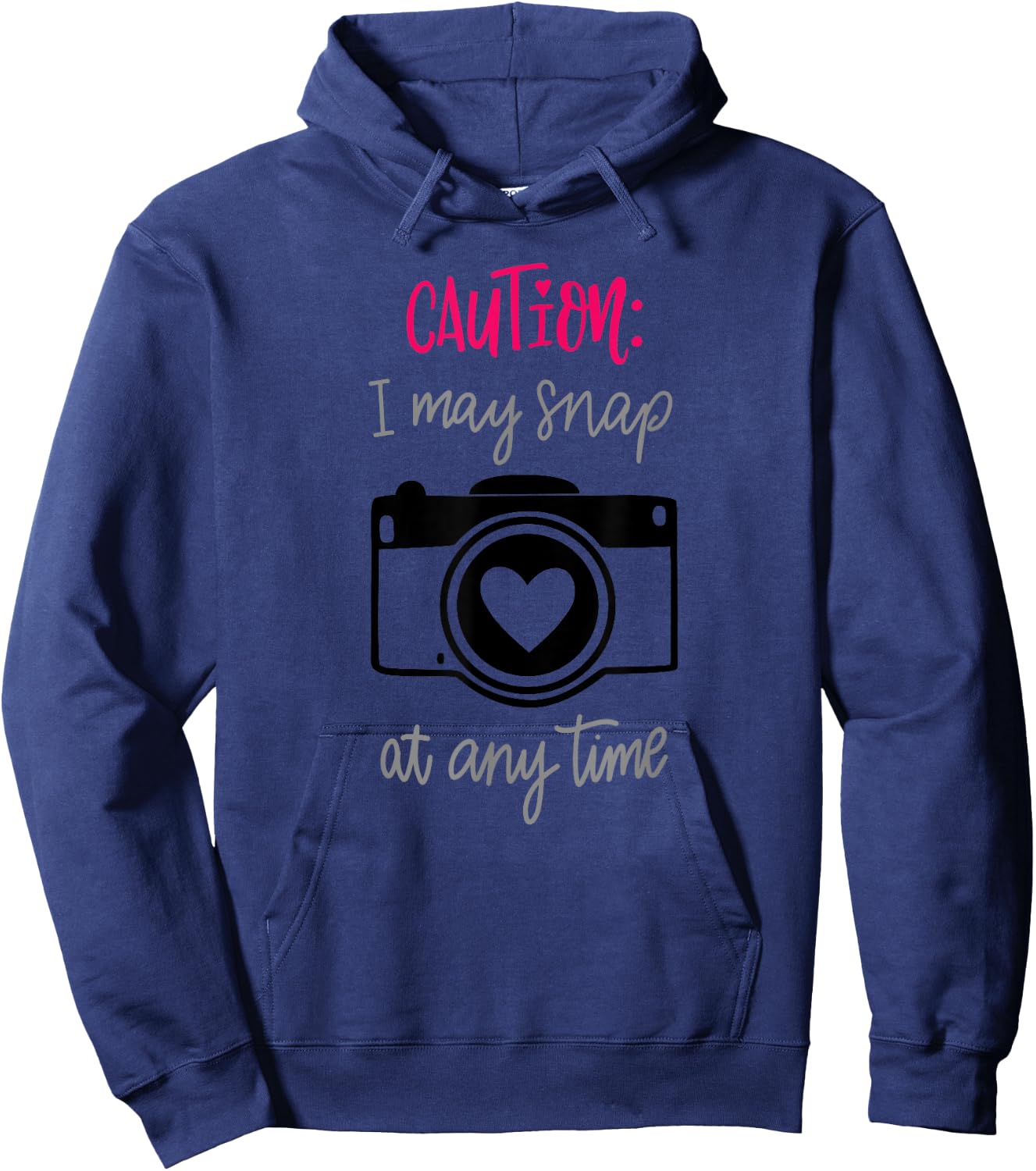 Caution I May Snap At Any Time Funny Photographer Gift Hoodie - Hoodie | Navy