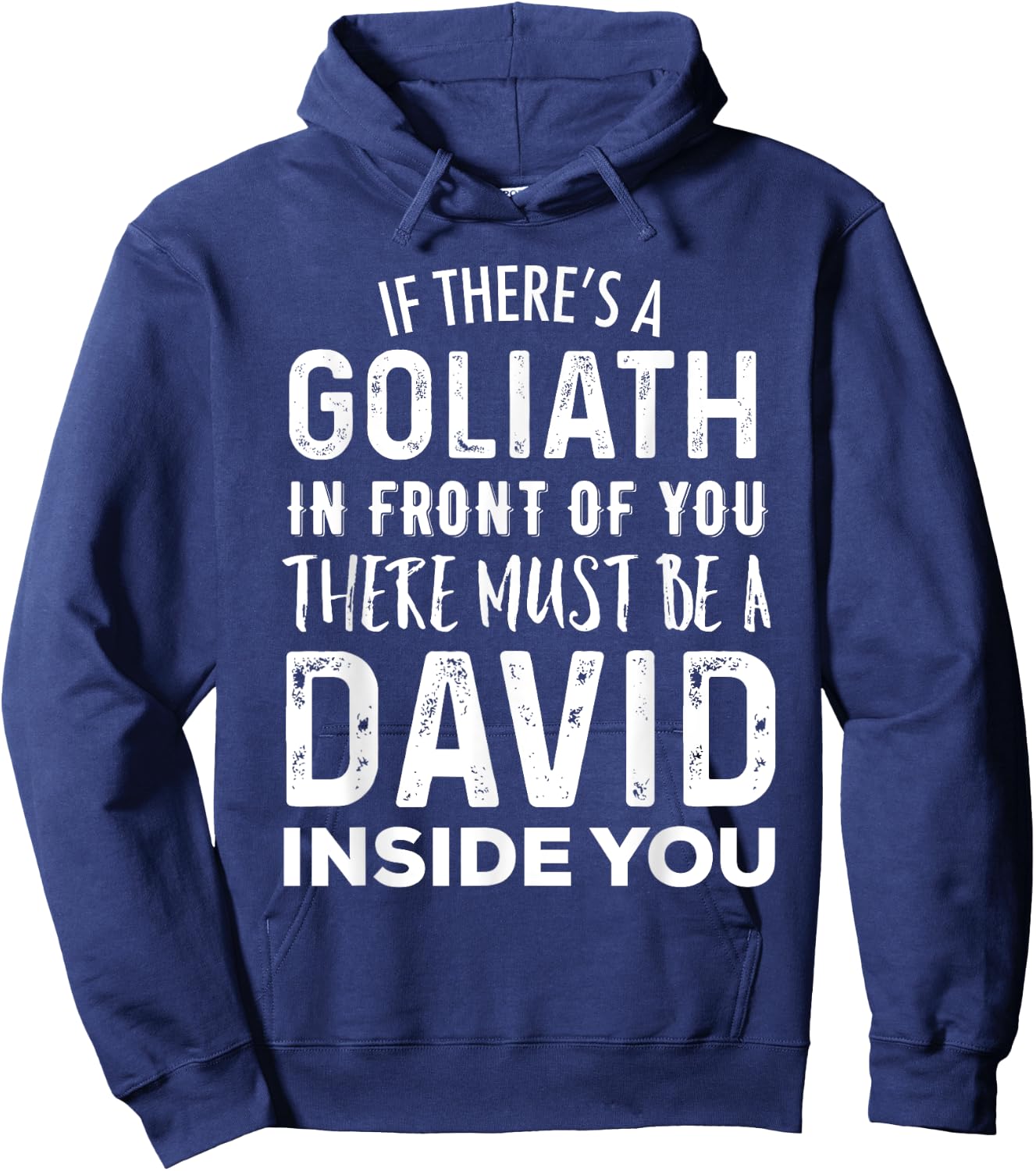 If There's a Goliath In Front of You There Must Be a David Hoodie - Hoodie | Navy