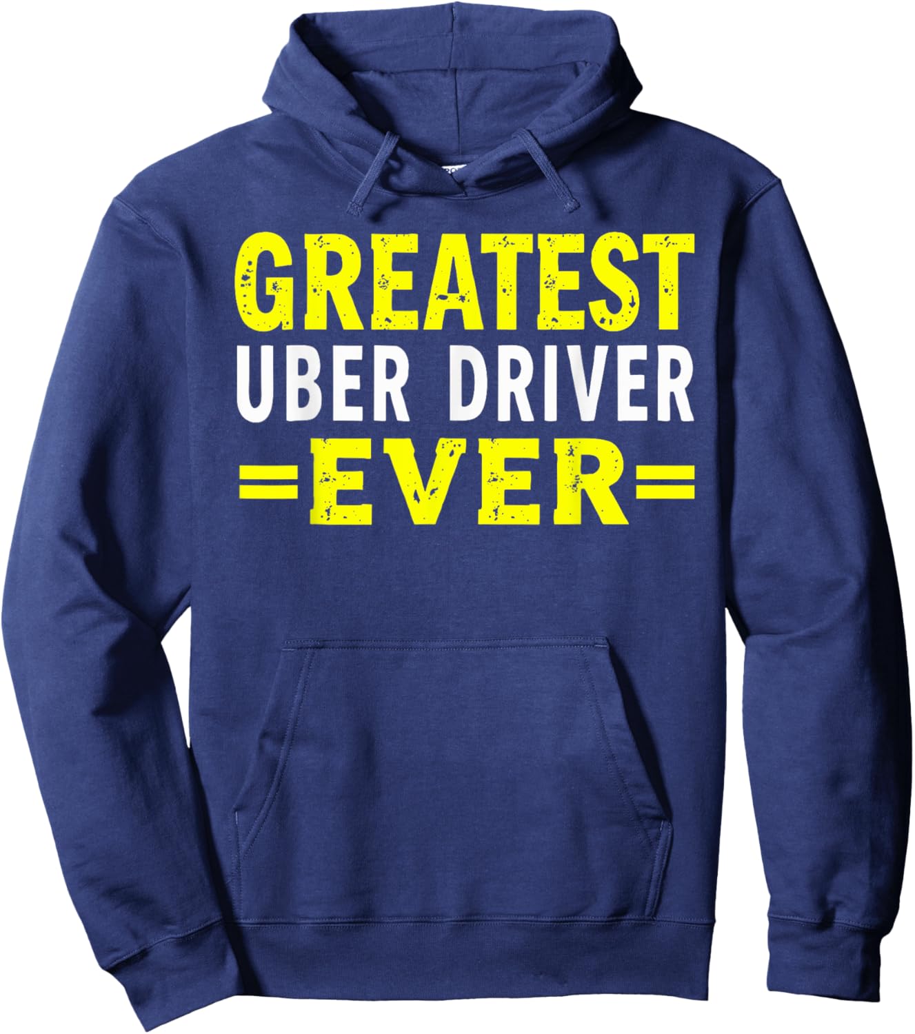 Greatest Uber Driver Ever Uber Driver Funny Hoodie - Hoodie | Navy