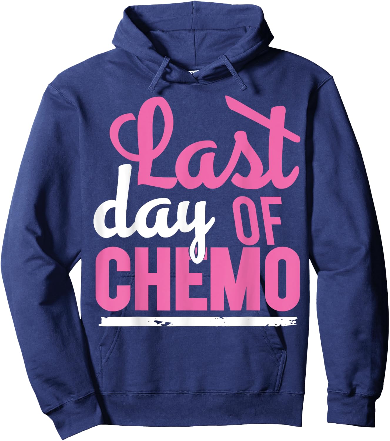 Cancer Survivor | LAST DAY OF CHEMO Survivor Shirt Hoodie - Hoodie | Navy