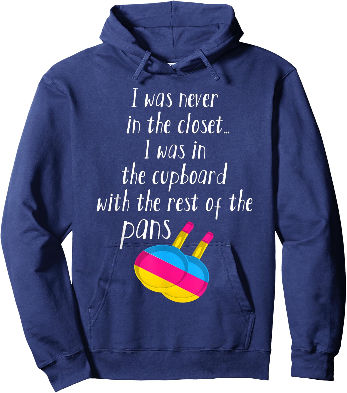 Pansexual Pan Meme Pun - I Was Never In The Closet Hoodie - Hoodie | Navy