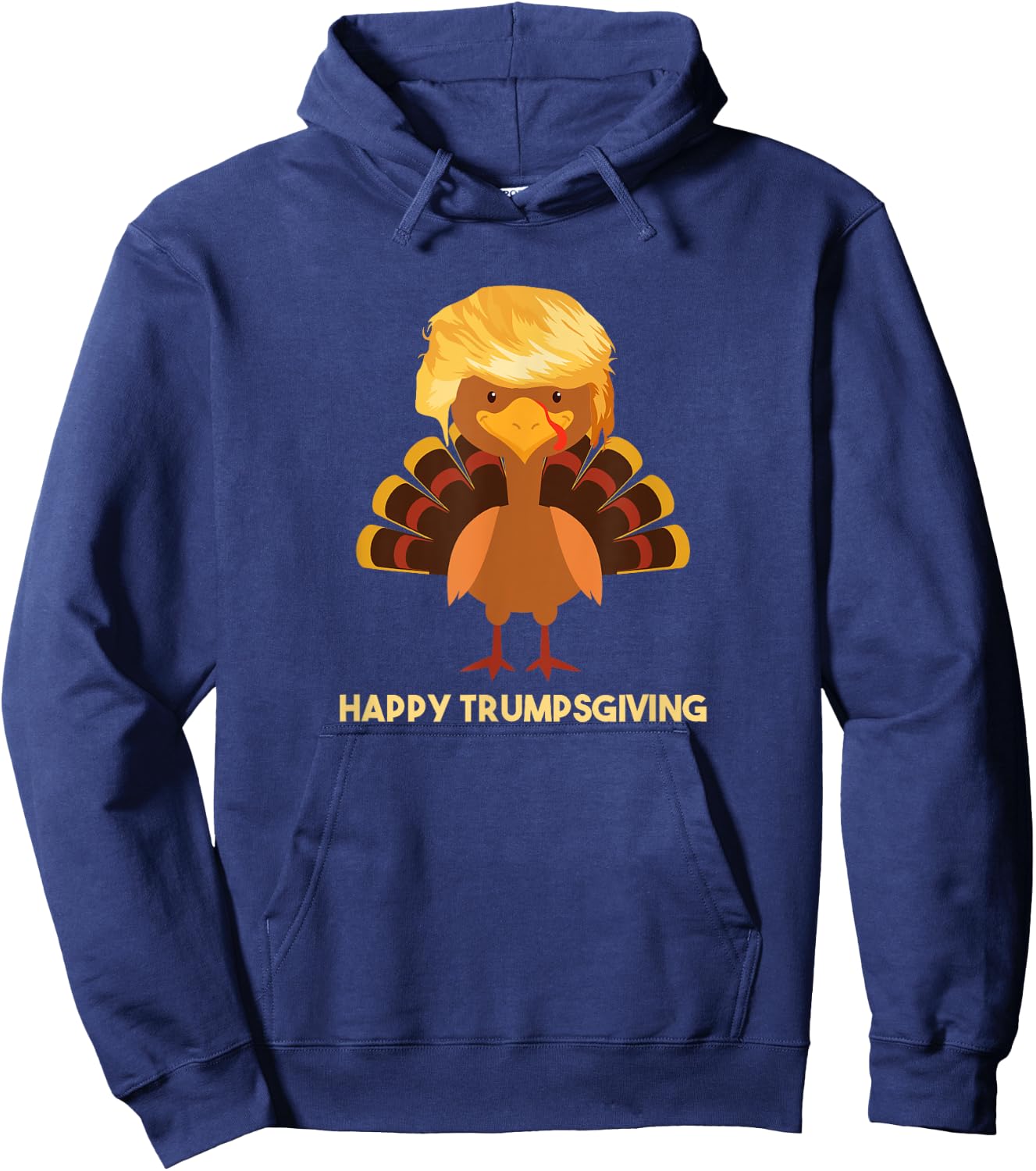 Happy Trumpsgiving T Shirt Funny Trump Thanksgiving Hoodie - Hoodie | Navy