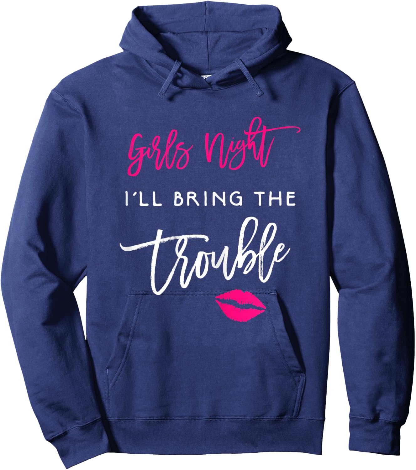 I'll Bring The Trouble Shirt Girls Night Party Funny Group Hoodie - Hoodie | Navy