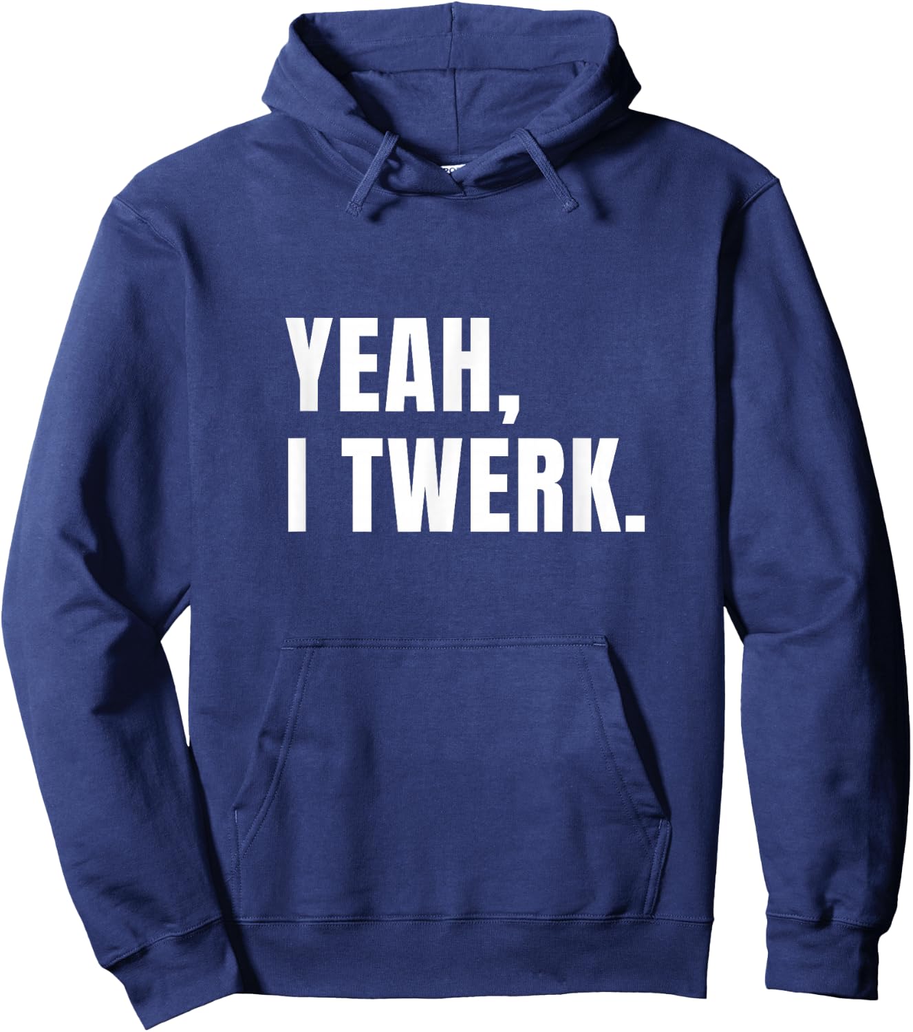Yeah, I Twerk - funny novelty Hoodie - Hoodie | Navy