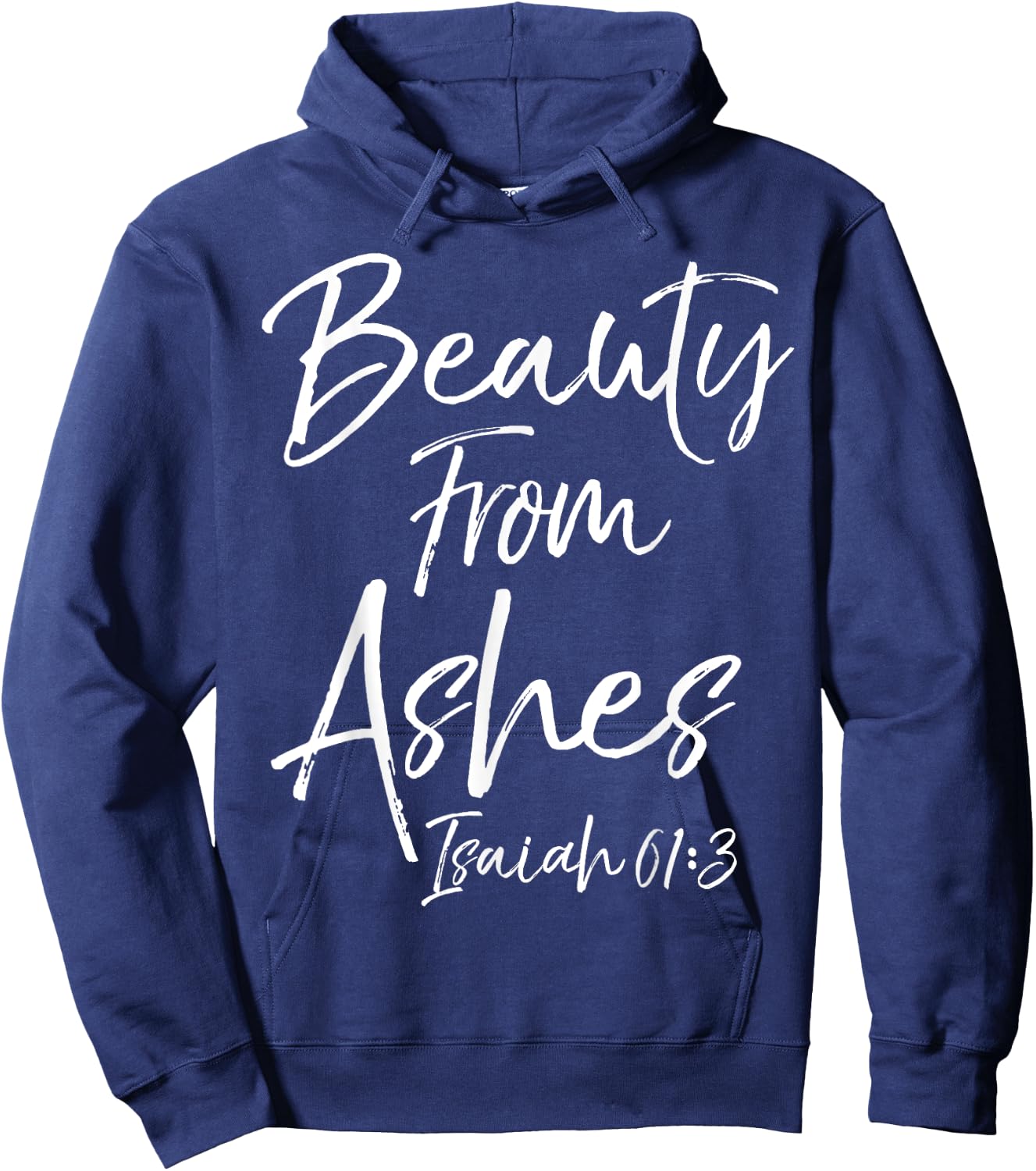Beauty From Ashes Isaiah 61:3 Cute Women's Christian Shirt Hoodie - Hoodie | Navy