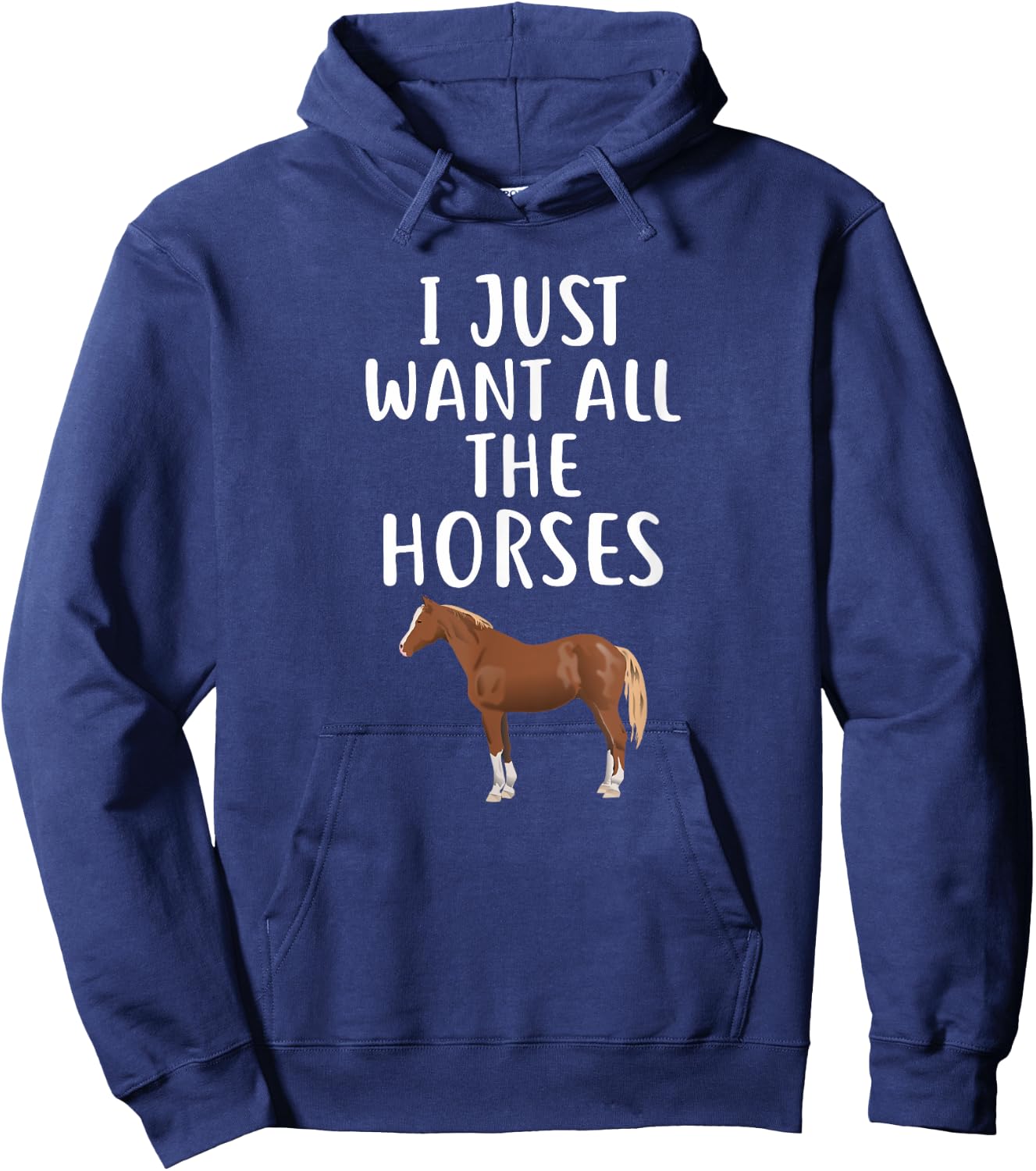 I Just Want All The HORSES Funny HORSE Hoodie - Hoodie | Navy