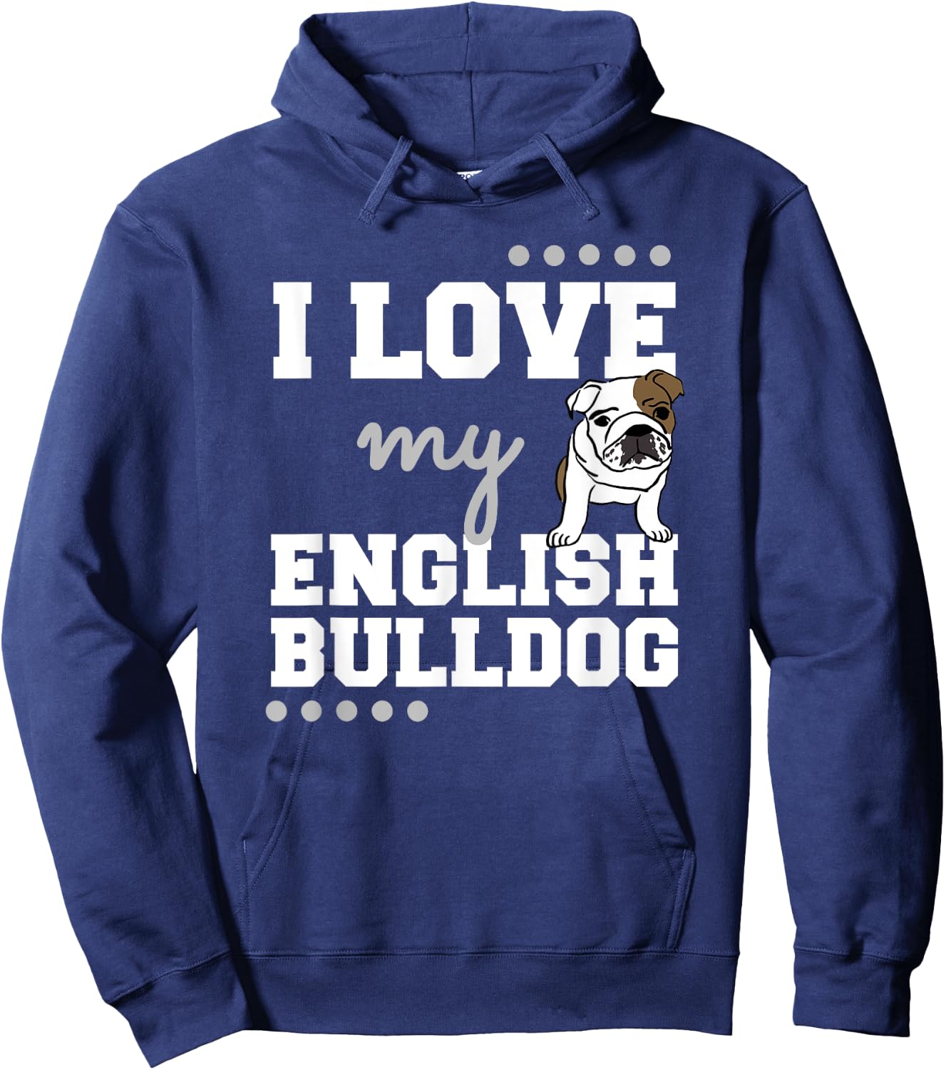 I Love My English Bulldog T Shirt for Dog Lovers, Mom Dad Women Hoodie - Hoodie | Navy