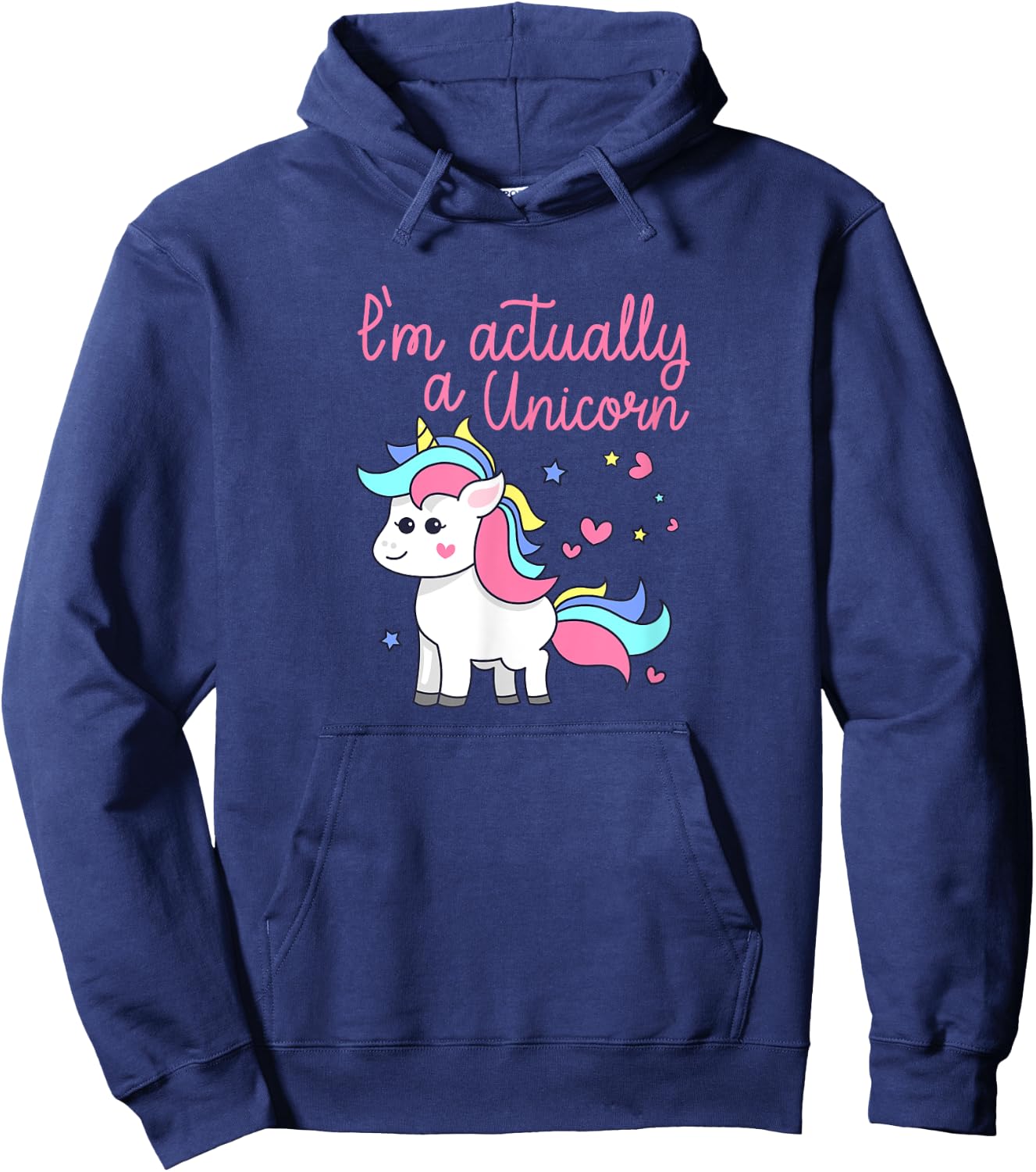 I'm Actually A Unicorn Rainbows Sparkles PRIDE Gift Hoodie - Hoodie | Navy