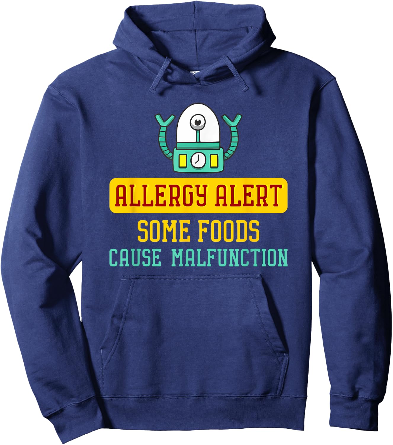 Some Foods Cause Malfunction Funny Allergy Alert Robot Hoodie - Hoodie | Navy