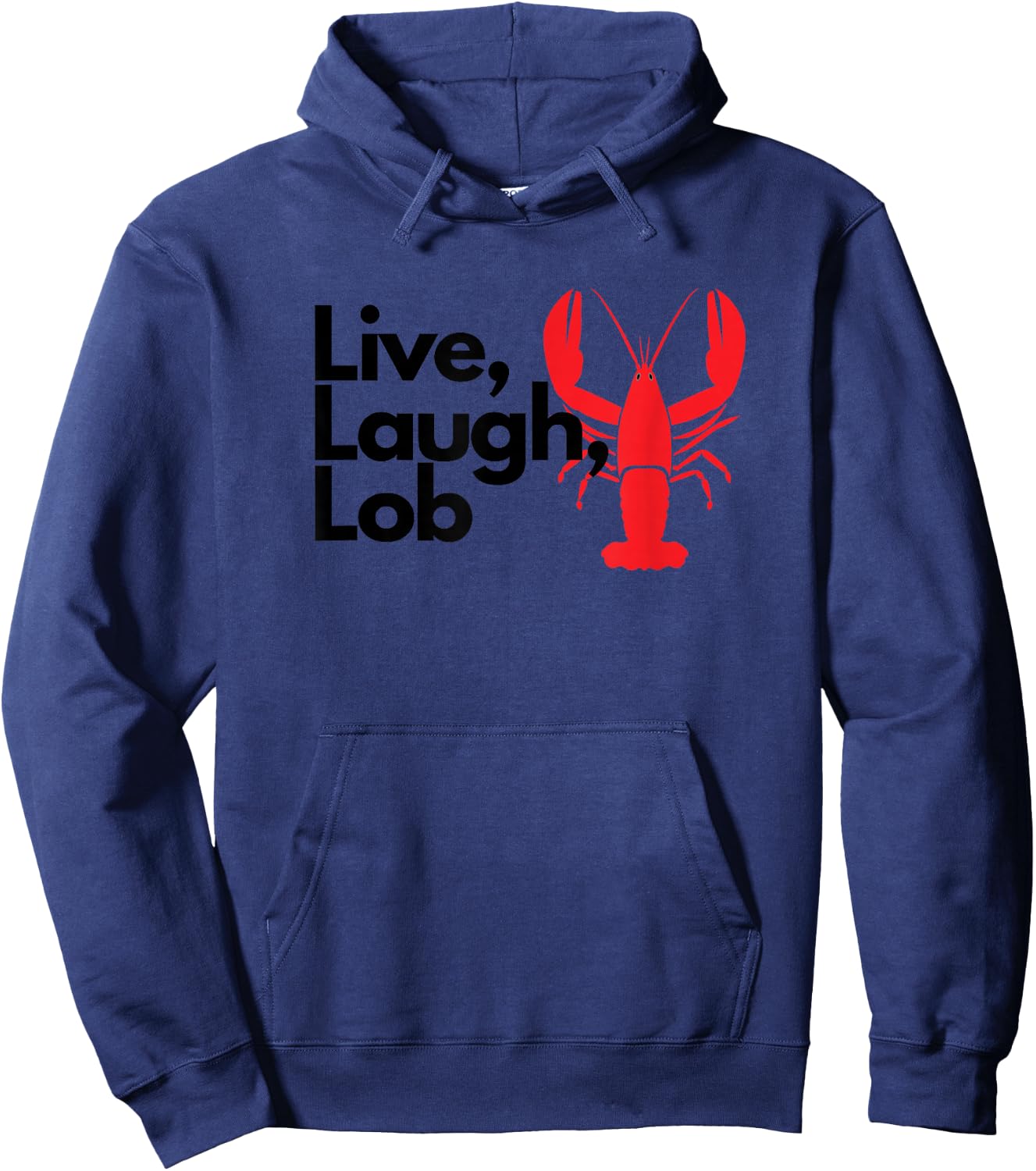 Funny Live Laughter Praise Lobster Lover Fisherman Seafood Maine Hoodie - Hoodie | Navy