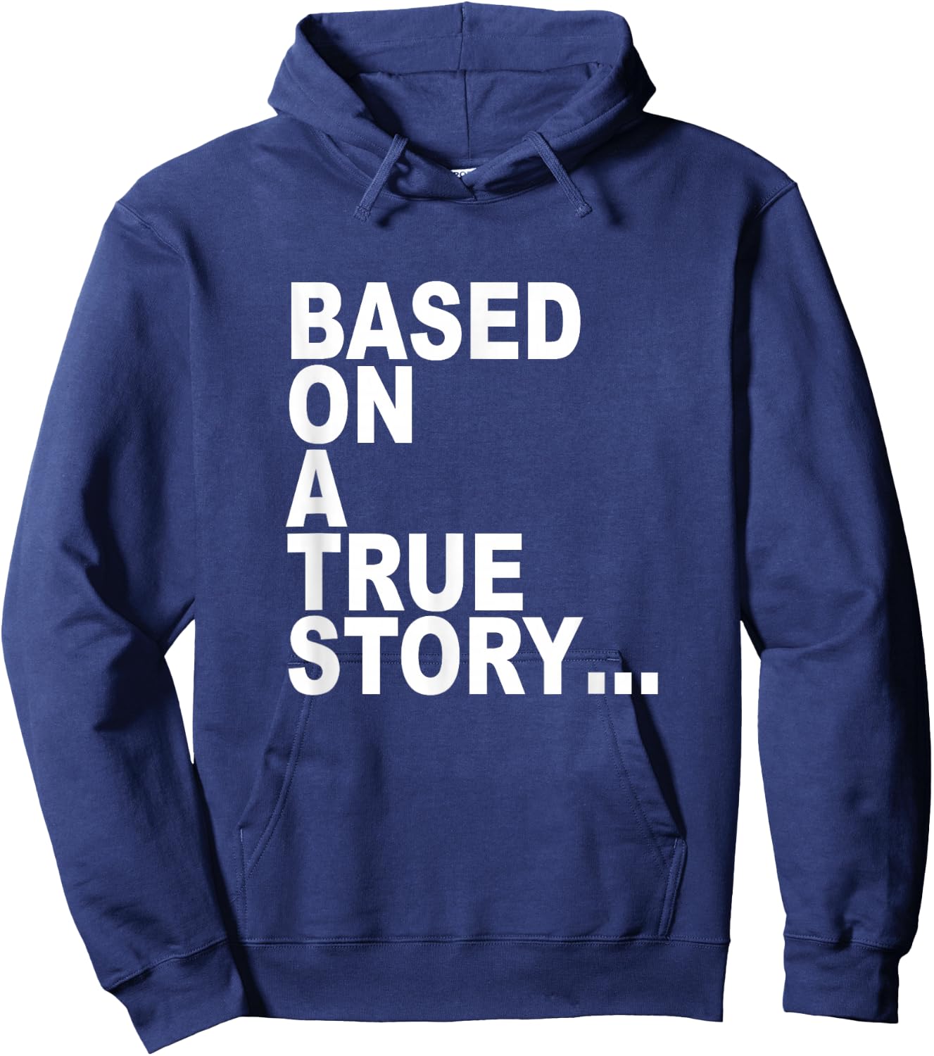 Based on a true story... Hoodie - Hoodie | Navy